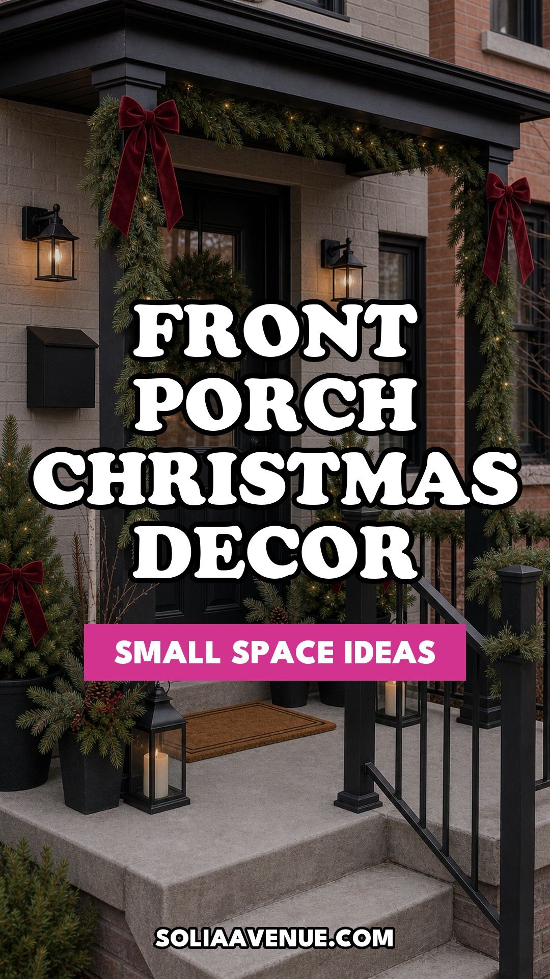 Pinterest pin for Top 18 Front Porch Christmas Decor Ideas for Apartments and Small Outdoor Spaces from Solia Avenue.