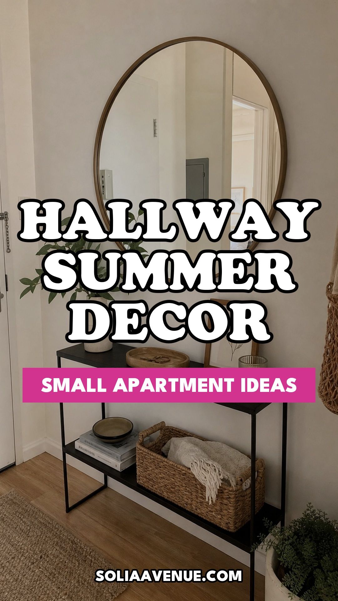 Pinterest pin for Top 16 Hallway Summer Decor Ideas for Small Apartments from Solia Avenue.