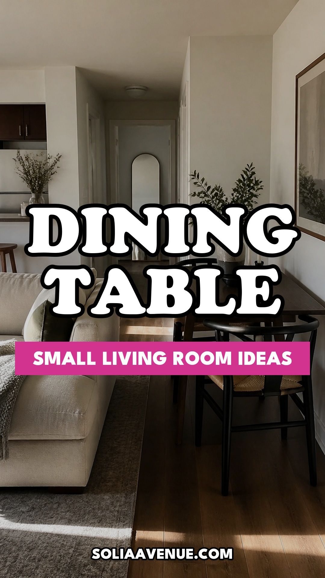 Pinterest pin for How to Fit a Dining Table in a Small Living Room from Solia Avenue.