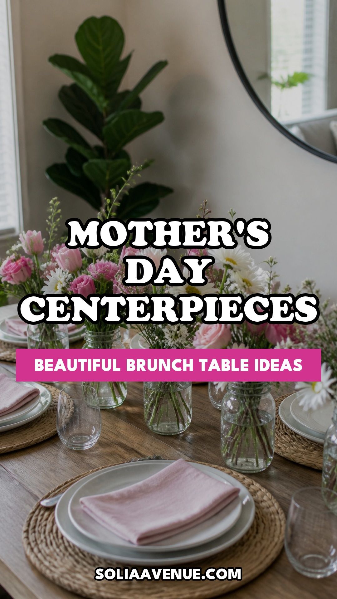 Pinterest pin for Top 15 Mother's Day Centerpiece Ideas for a Beautiful Brunch Table from Solia Avenue.