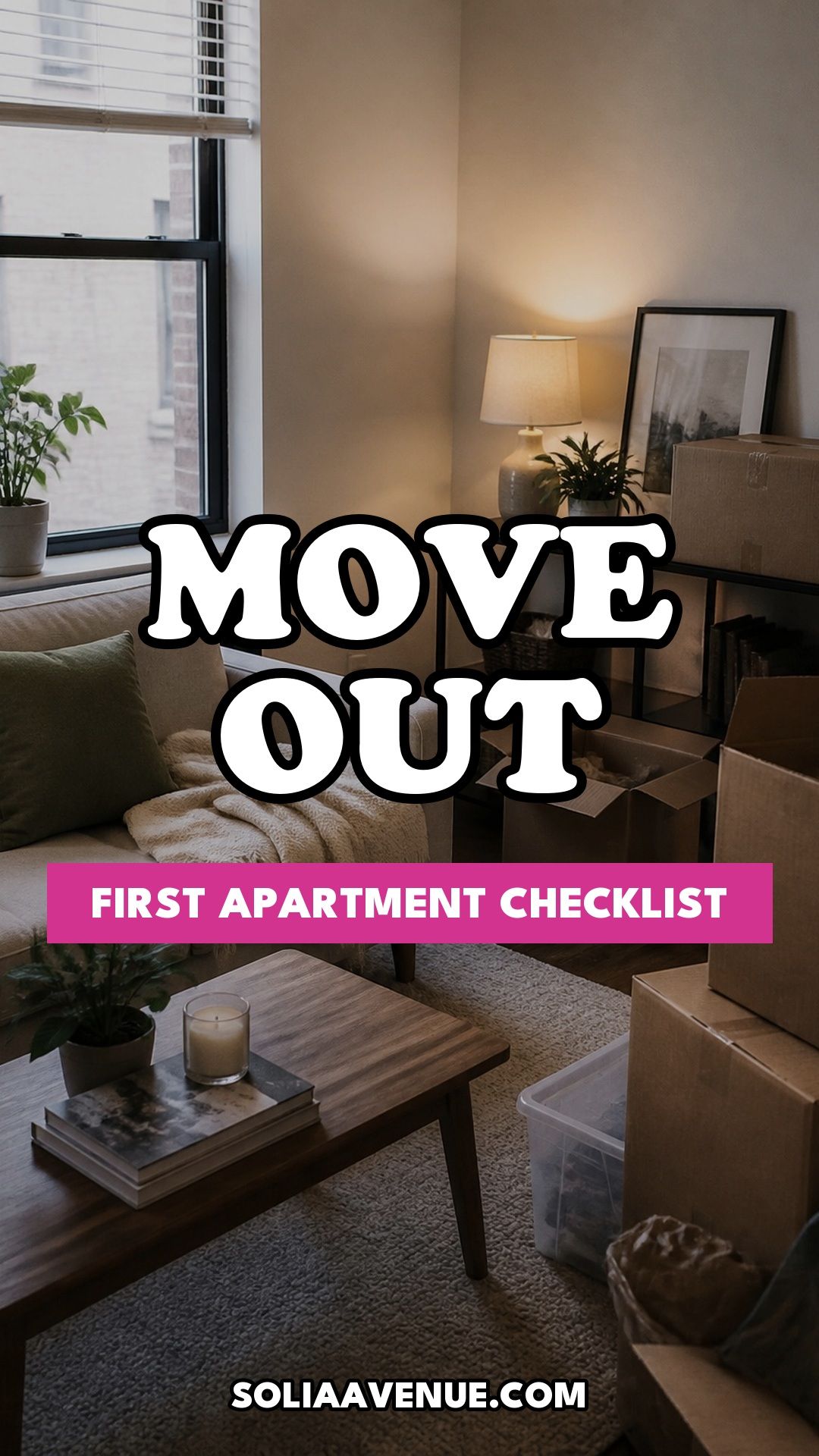 Pinterest pin for How to Move Out for the First Time Without the Overwhelm from Solia Avenue.