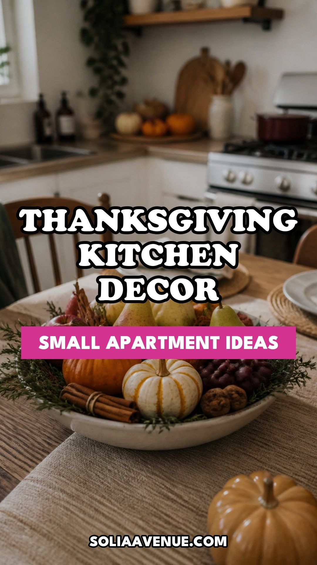 Pinterest pin for Top 17 Warm Thanksgiving Kitchen Decor Ideas for Small Apartments from Solia Avenue.