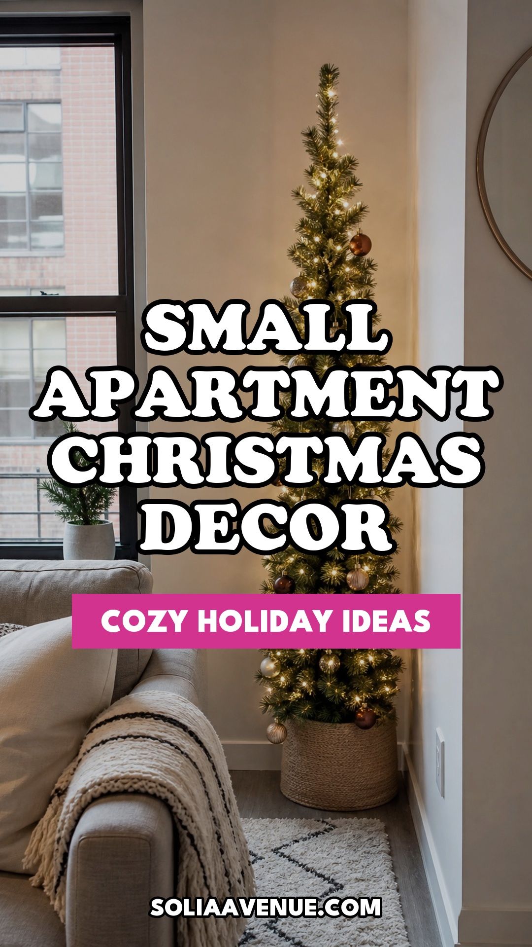 Pinterest pin for Top 20 Small Apartment Christmas Decor Ideas for a Cozy Holiday in Tight Spaces from Solia Avenue.