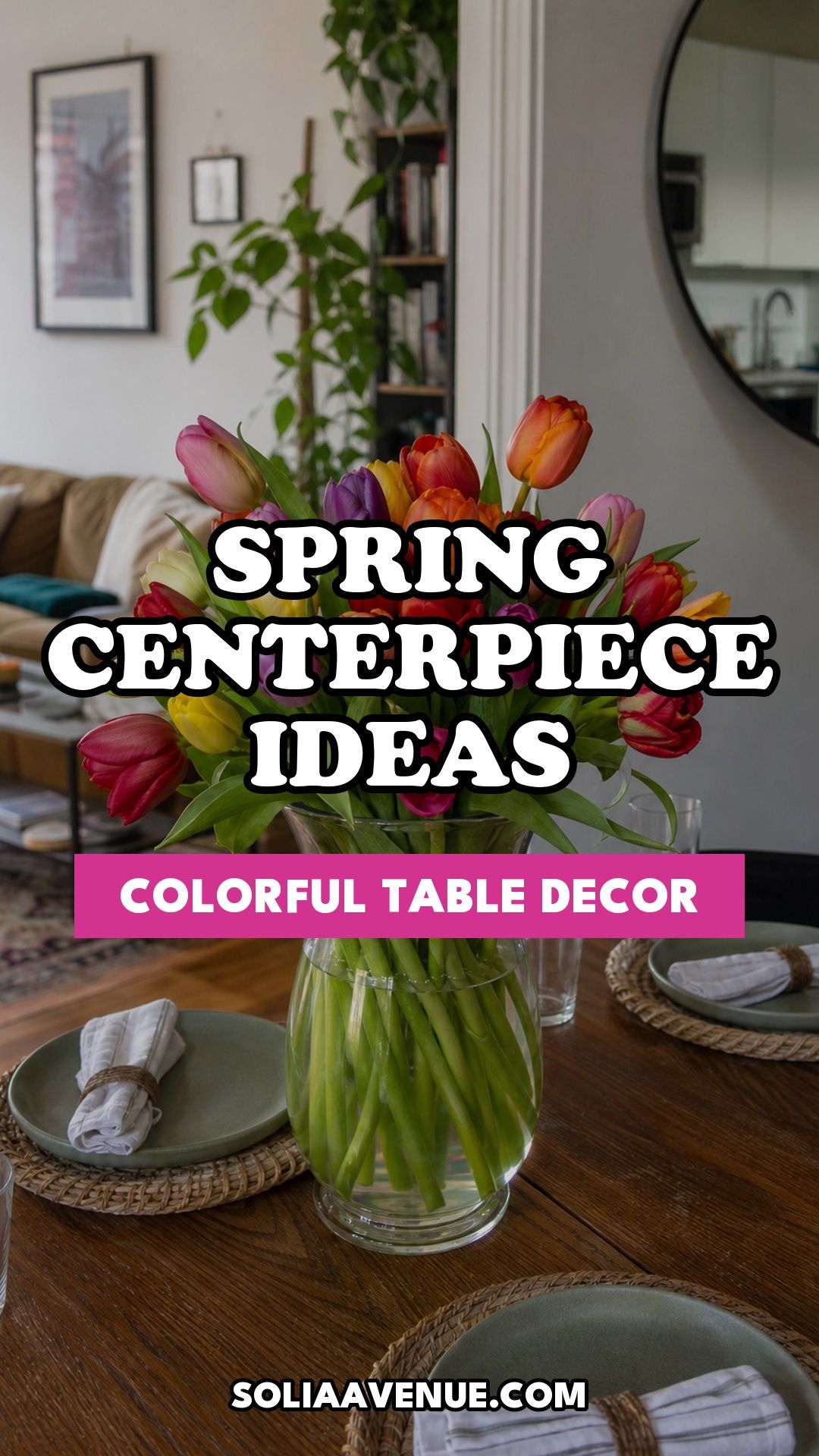 Pinterest pin for Top 17 Colorful Spring Centerpiece Ideas for Your Table from Solia Avenue.