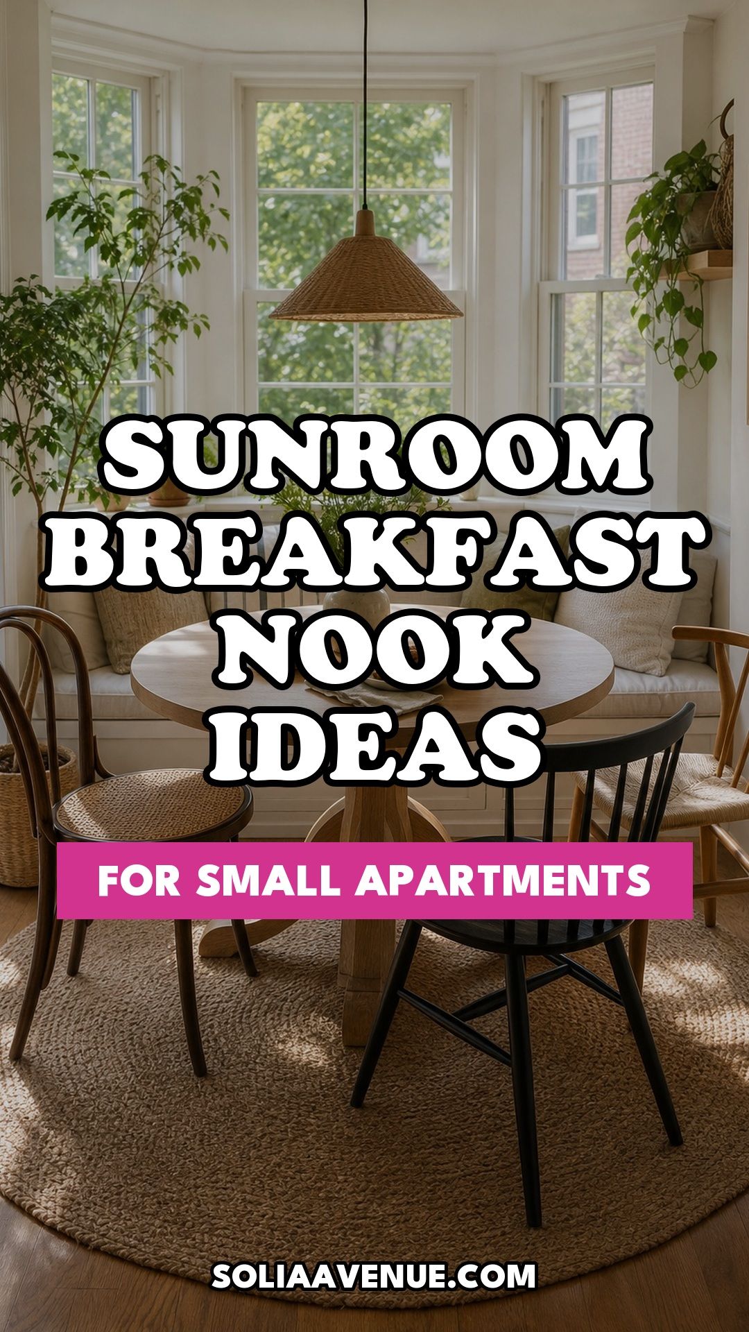 Pinterest pin for Top 17 Sunroom Breakfast Nook Ideas for Small Apartments from Solia Avenue.