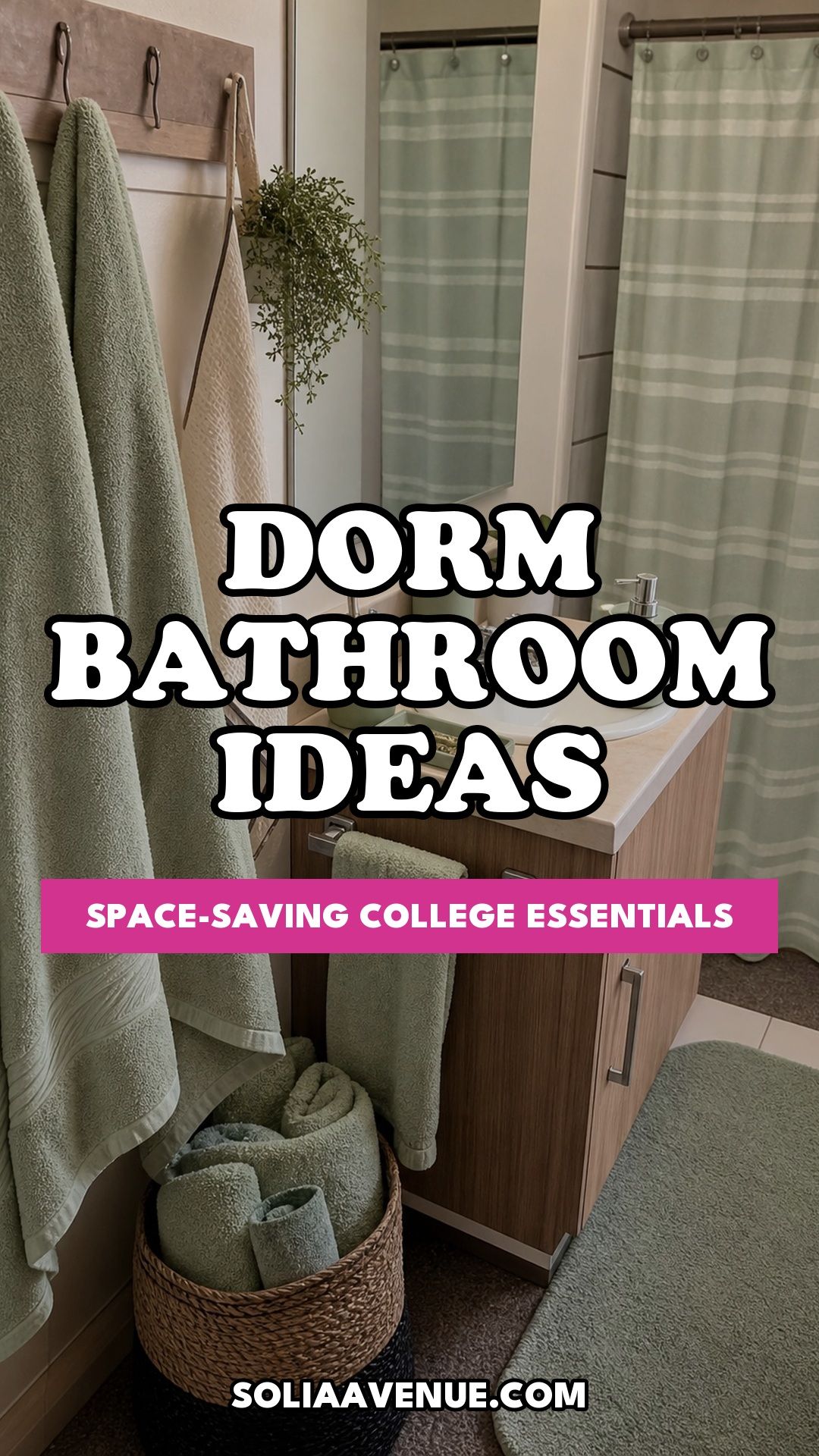 Pinterest pin for Top 19 Space-Saving College Dorm Bathroom Ideas Students Swear By from Solia Avenue.