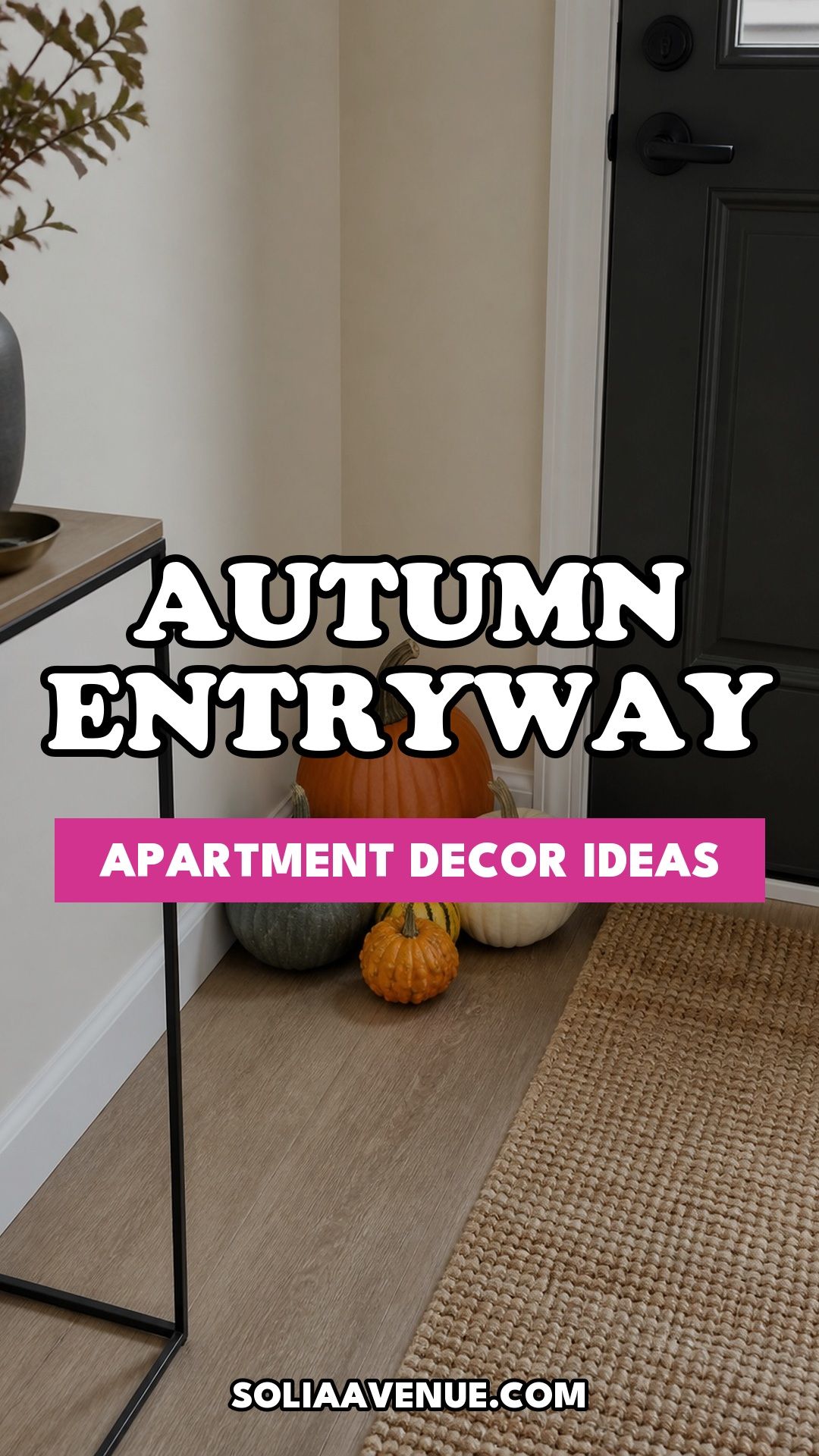 Pinterest pin for Top 17 Elegant Autumn Decor for Entryway Ideas in Apartments from Solia Avenue.