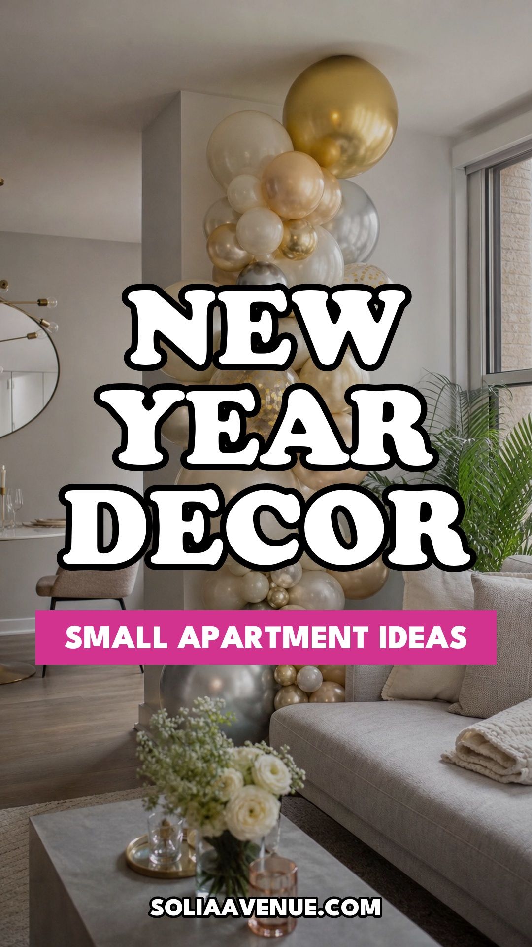 Pinterest pin for Top 18 Festive New Year Decoration Ideas for Small Apartments from Solia Avenue.