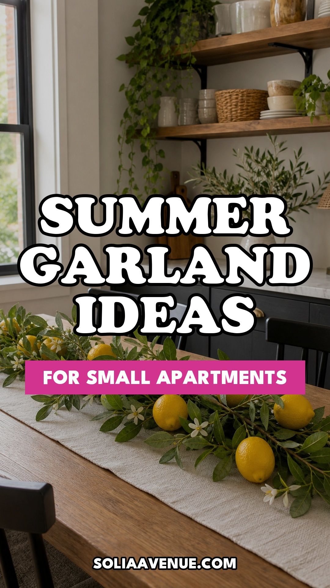Pinterest pin for Top 16 Garland Summer Decor Ideas for Small Apartments from Solia Avenue.