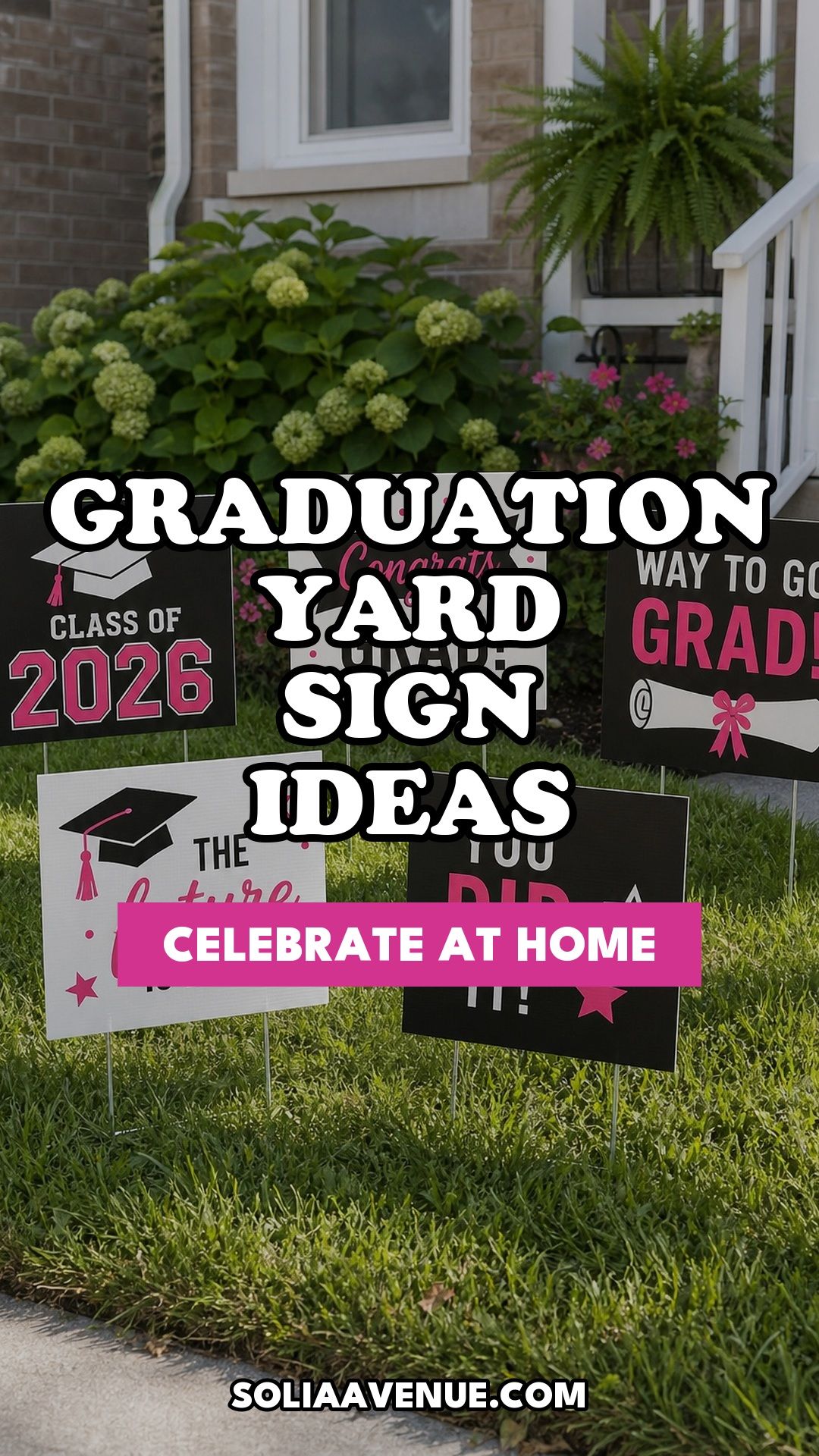 Pinterest pin for Top 17 Best Graduation Yard Sign Ideas to Celebrate at Home from Solia Avenue.