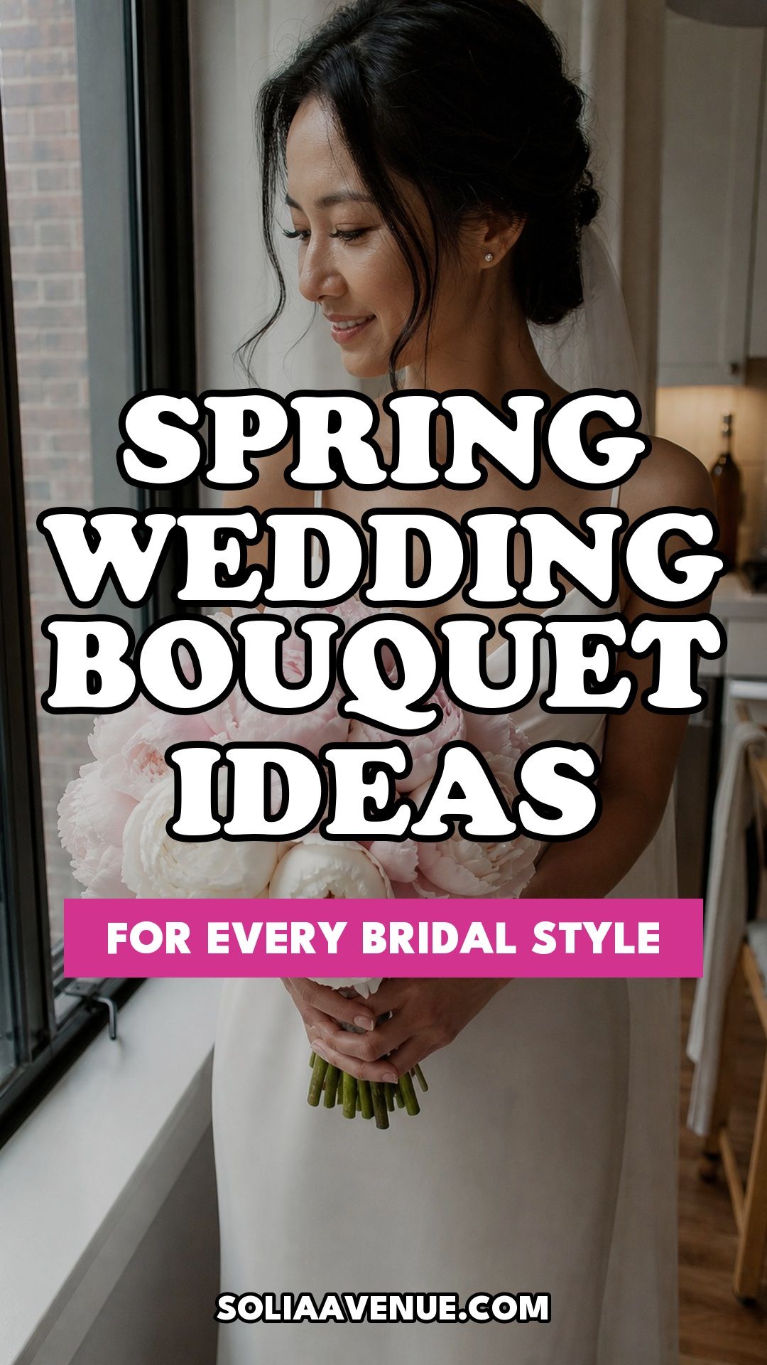 Pinterest pin for Top 18 Spring Wedding Flower Bouquet Ideas for Every Bridal Style from Solia Avenue.