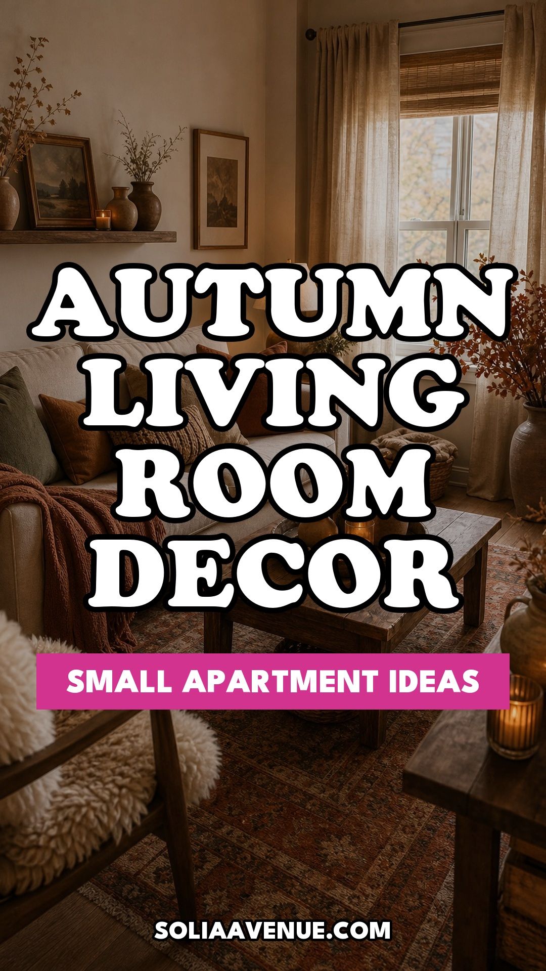 Pinterest pin for Top 18 Rustic Autumn Decor Ideas for Living Rooms in Small Apartments from Solia Avenue.