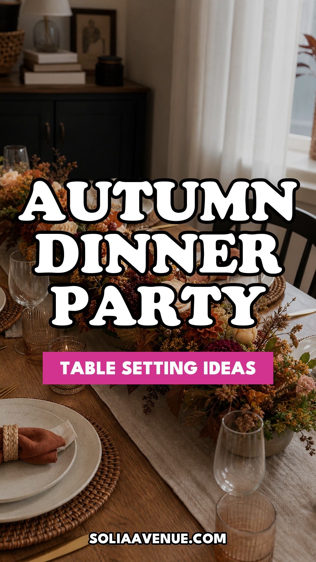 Pinterest pin for Top 18 Autumn Dinner Party Table Settings Ideas for Small-Space Hosting from Solia Avenue.