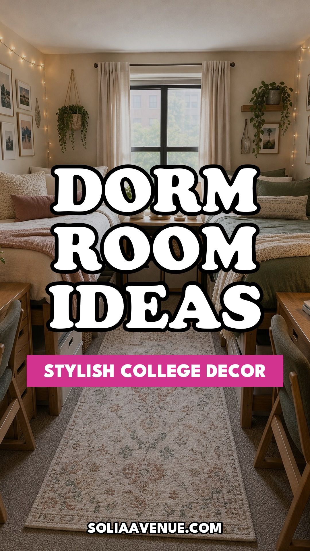 Pinterest pin for Top 20 Stylish College Dorm Room Ideas to Make Your Space Feel Like Home from Solia Avenue.