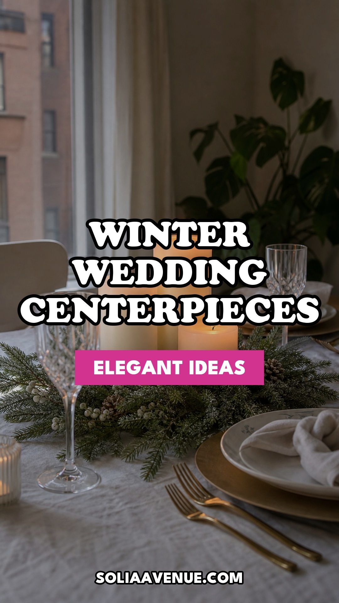 Pinterest pin for Top 17 Elegant Winter Wedding Centerpiece Ideas That Bring Seasonal Charm from Solia Avenue.