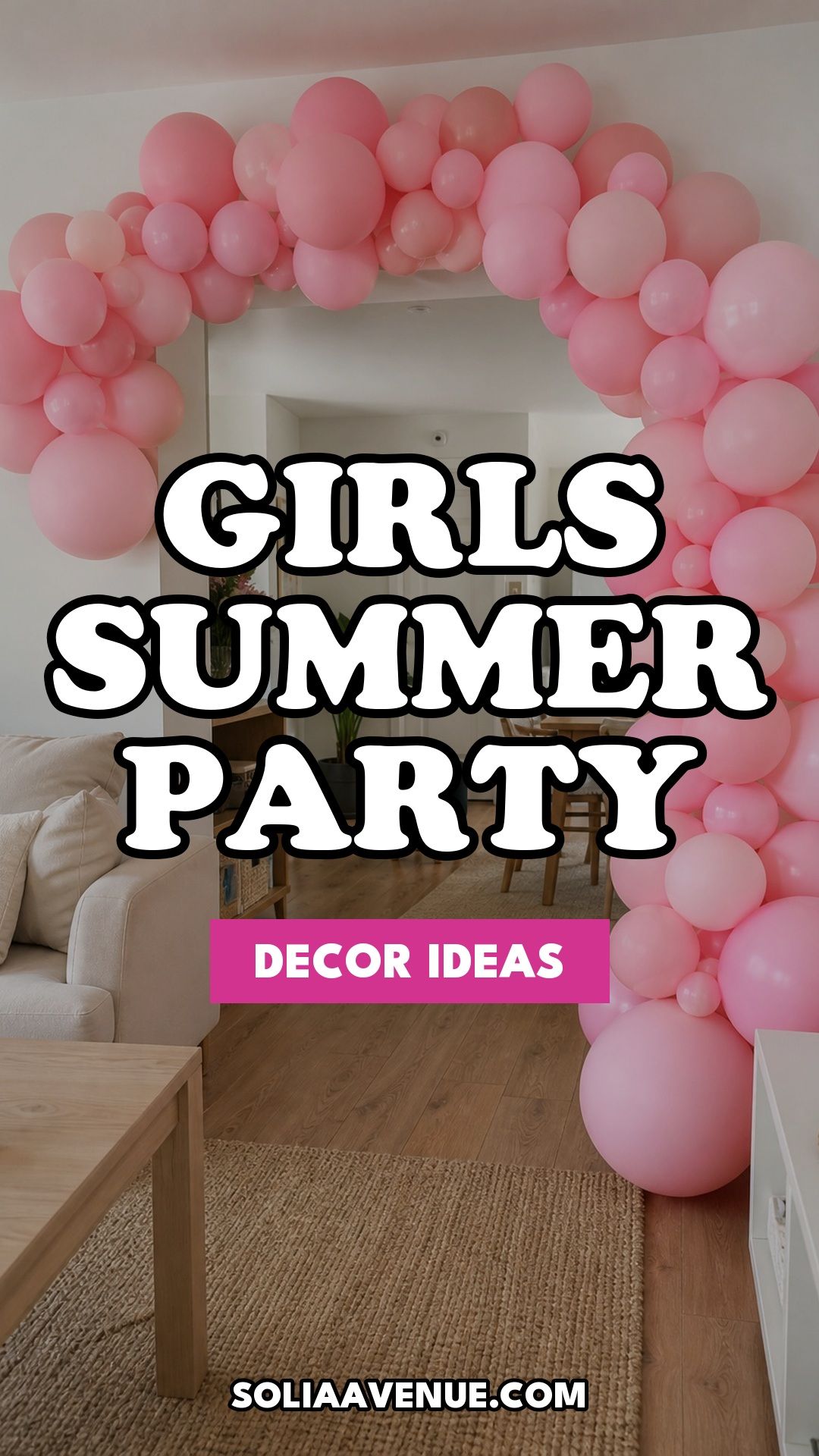 Pinterest pin for Top 17 Girls Summer Party Decor Ideas for Small Apartments from Solia Avenue.