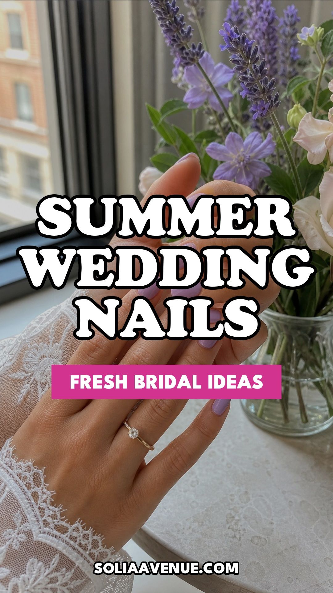 Pinterest pin for Top 18 Summer Wedding Nail Ideas for the Bride Who Wants Fresh and Floral from Solia Avenue.