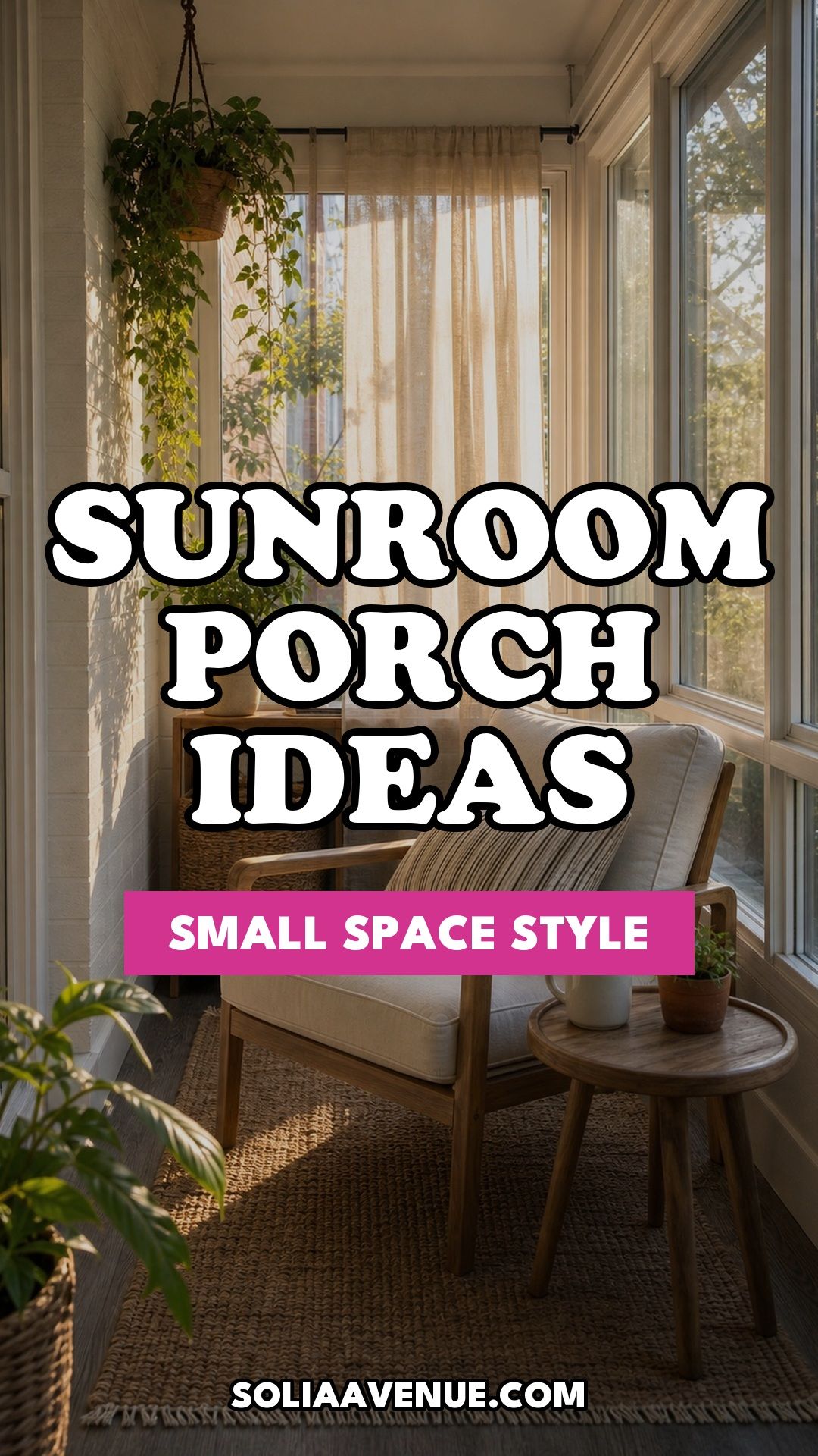 Pinterest pin for Top 18 Calm Sunroom Porch Ideas for Slow Mornings in Apartments and Small Outdoor Spaces from Solia Avenue.