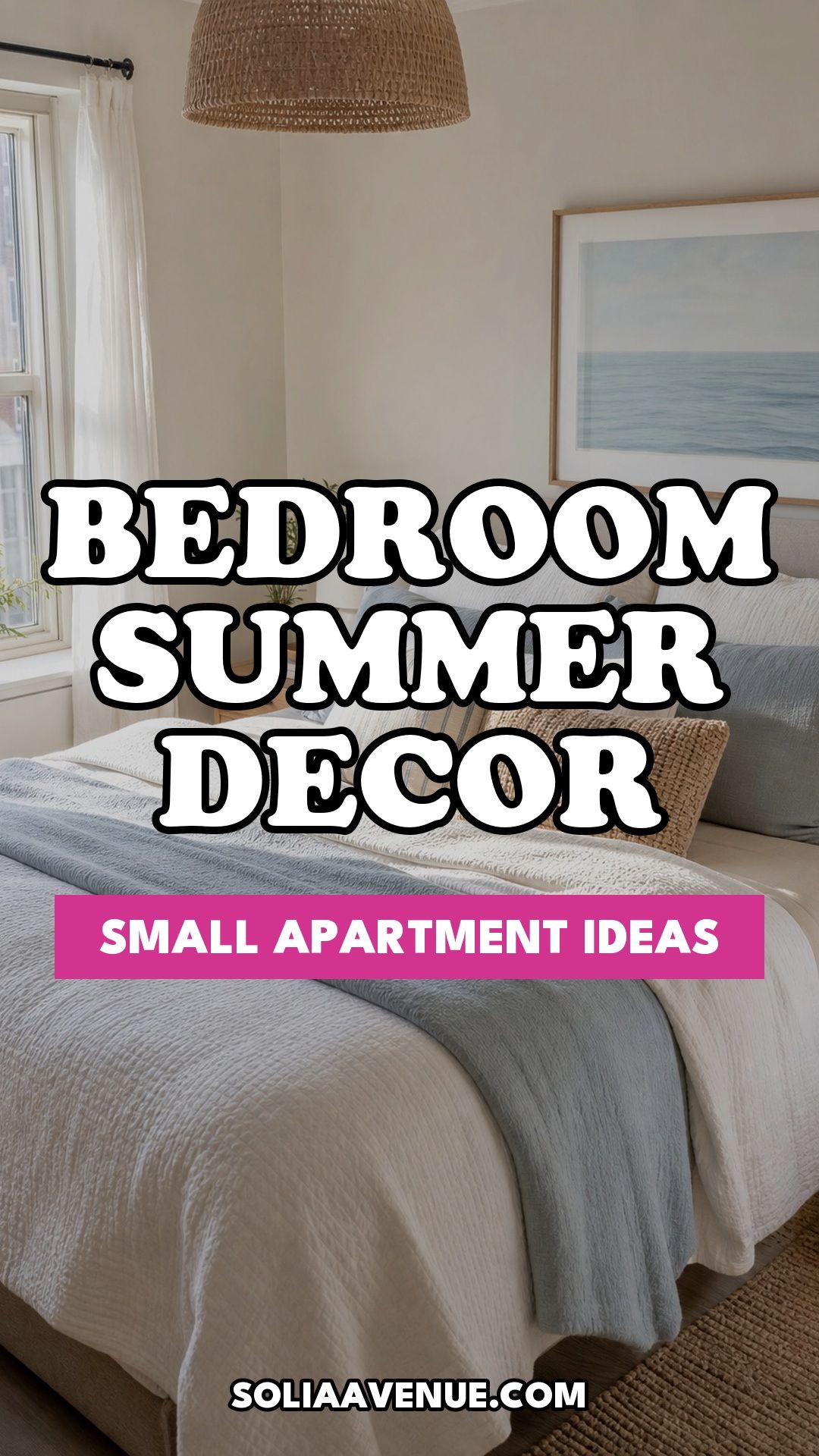 Pinterest pin for Top 18 Best Bedroom Summer Decor Ideas for Small Apartments from Solia Avenue.