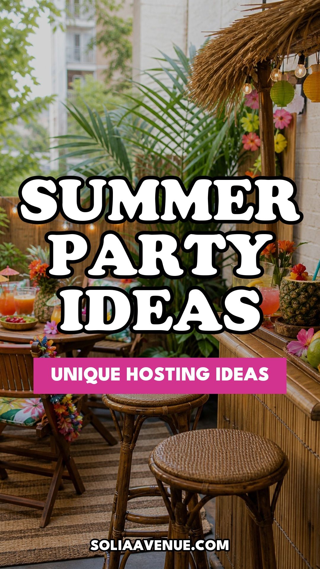 Pinterest pin for Top 20 Unique Summer Party Ideas to Make Your Event Special from Solia Avenue.