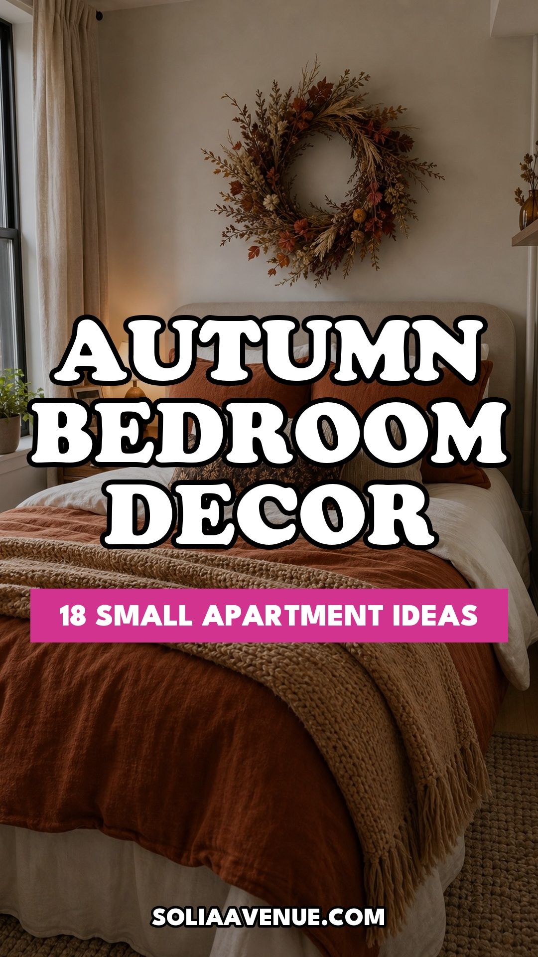 Pinterest pin for Top 18 Autumn Decor Ideas for Bedrooms in Small Apartments from Solia Avenue.