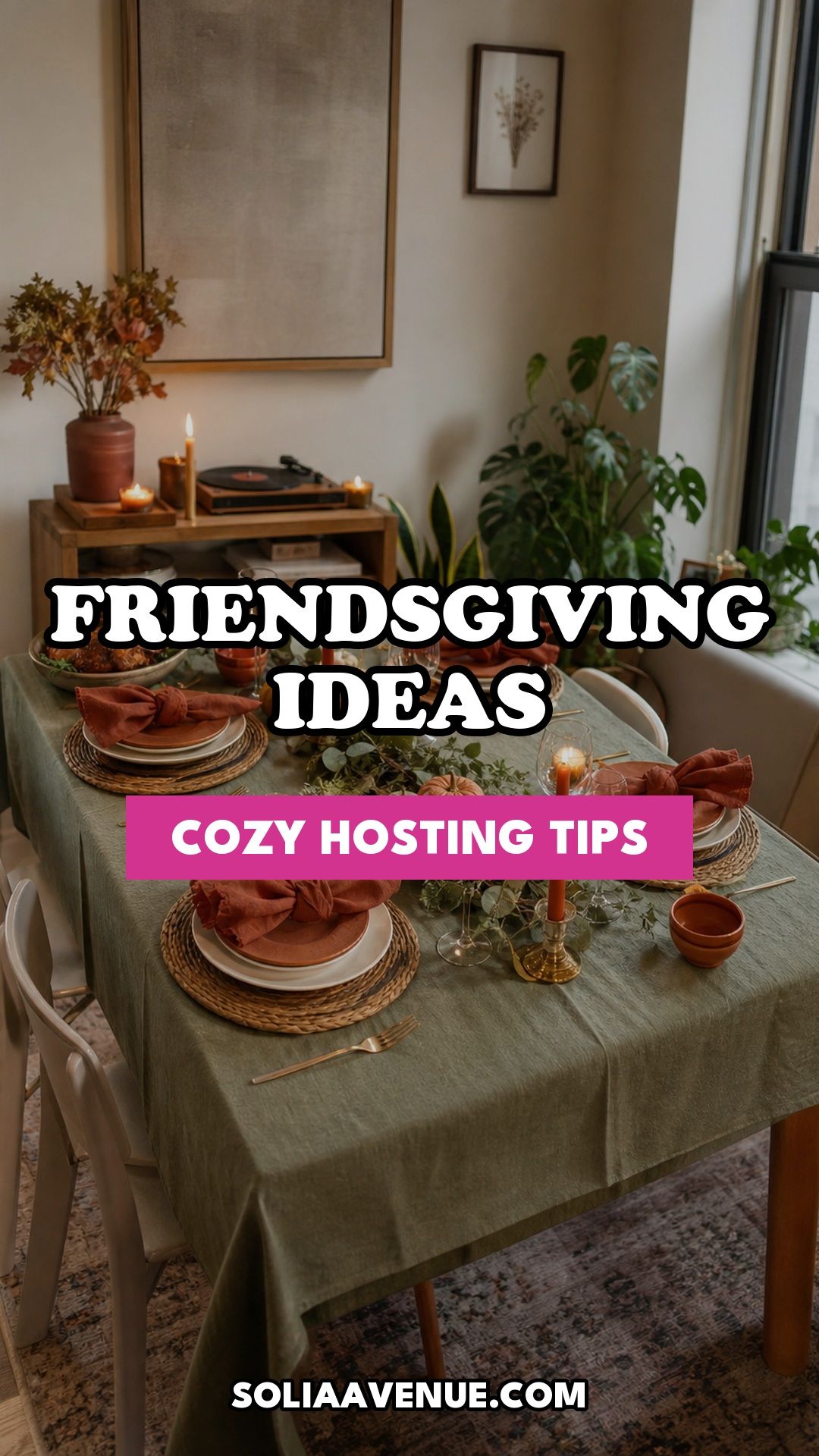 Pinterest pin for Top 20 Hosting Friendsgiving Ideas to Create a Cozy and Stylish Celebration from Solia Avenue.