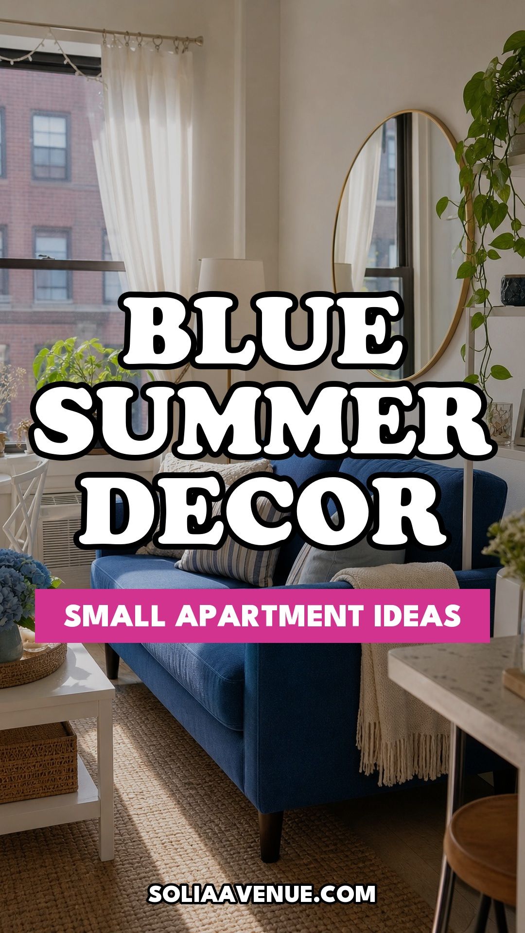 Pinterest pin for Top 17 Light and Airy Blue Summer Decor Inspirations for Small Apartments from Solia Avenue.