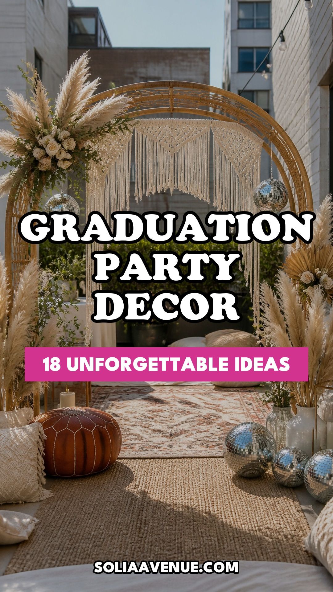 Pinterest pin for Top 18 Graduation Party Decor Ideas That Make Your Event Unforgettable from Solia Avenue.