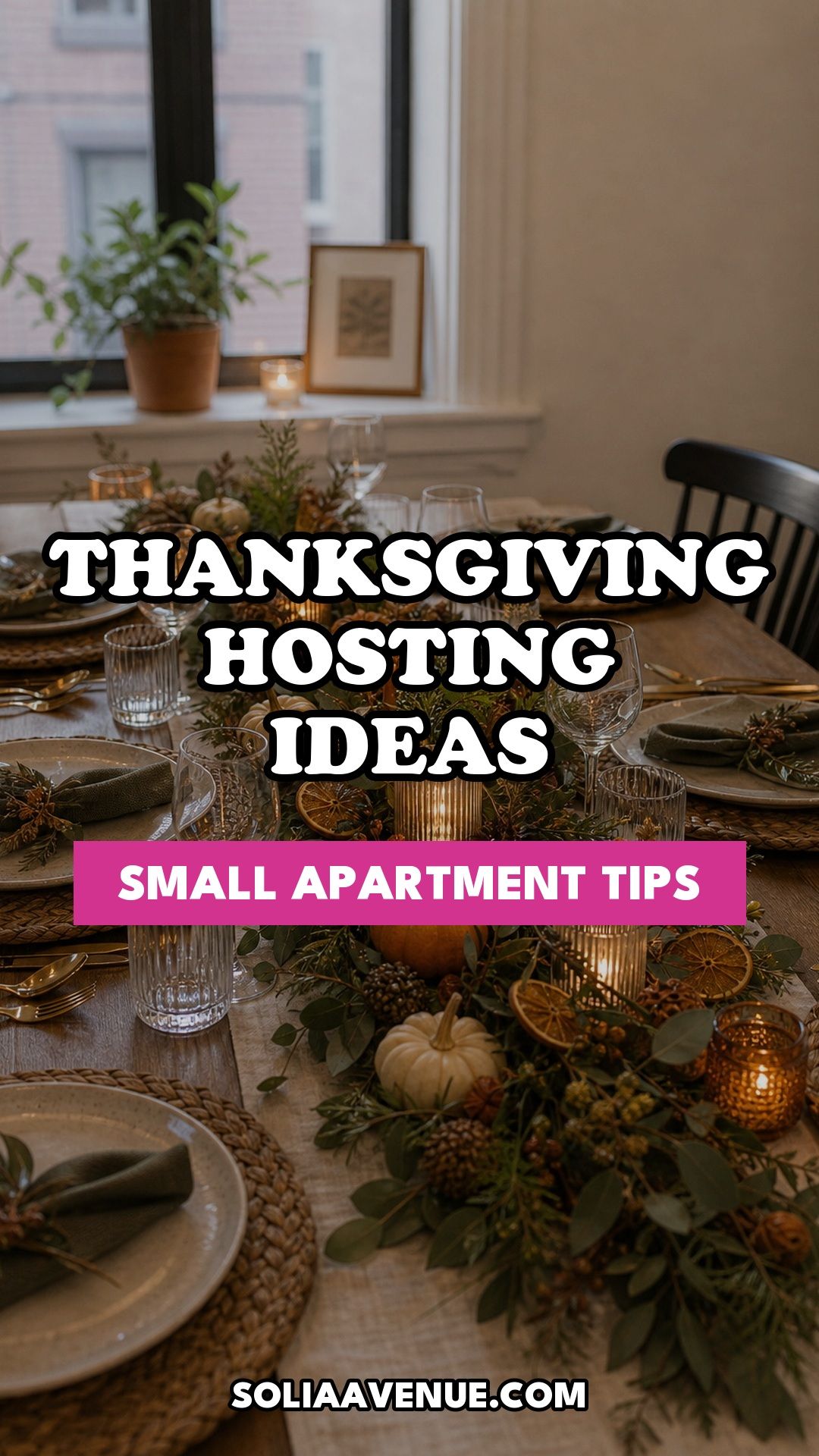 Pinterest pin for Top 18 Thoughtful Thanksgiving Hosting Ideas to Make Your Celebration Shine from Solia Avenue.