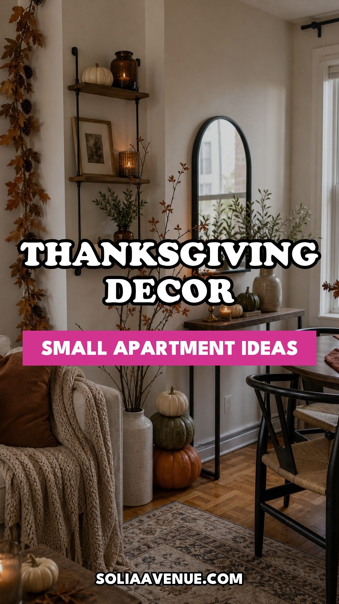 Pinterest pin for Top 18 Unique Thanksgiving Decor Ideas for Small Apartments from Solia Avenue.