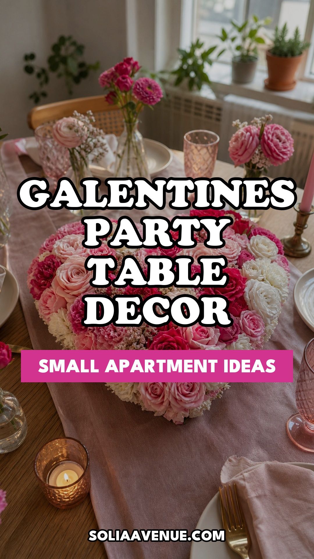 Pinterest pin for Top 17 Galentine’s Party Table Decor That Sets the Mood for Small Apartments from Solia Avenue.