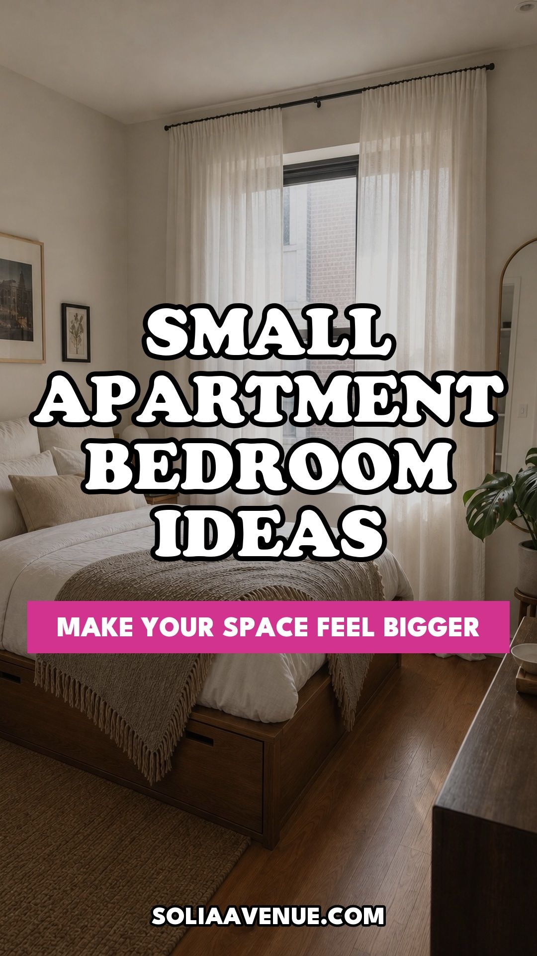 Pinterest pin for Top 18 Small Apartment Bedroom Ideas for a Space That Actually Feels Big from Solia Avenue.