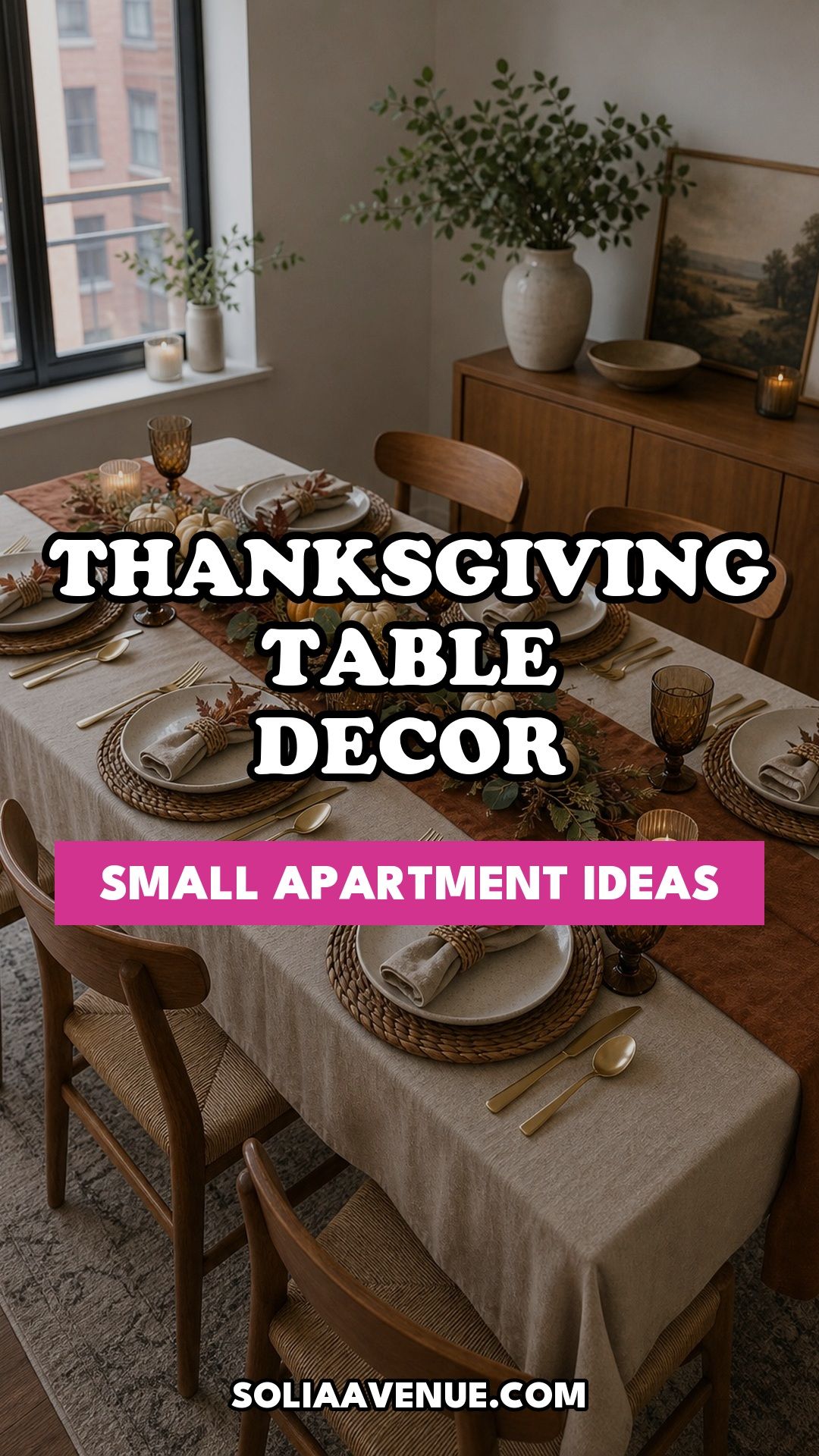Pinterest pin for Top 17 Elegant Table Setting Thanksgiving Decorations to Wow Your Guests for Small Apartments from Solia Avenue.