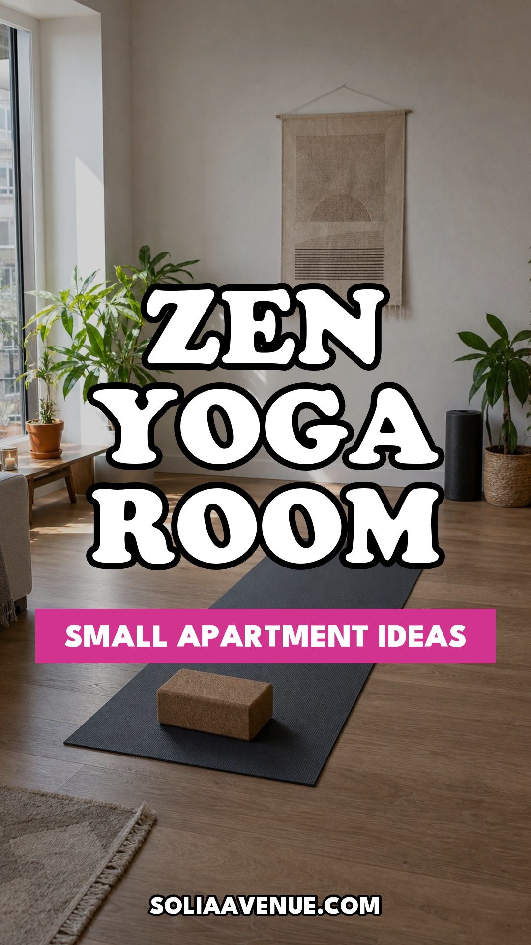 Pinterest pin for Top 16 Zen Yoga Room Home Decor Ideas for Small Apartments from Solia Avenue.