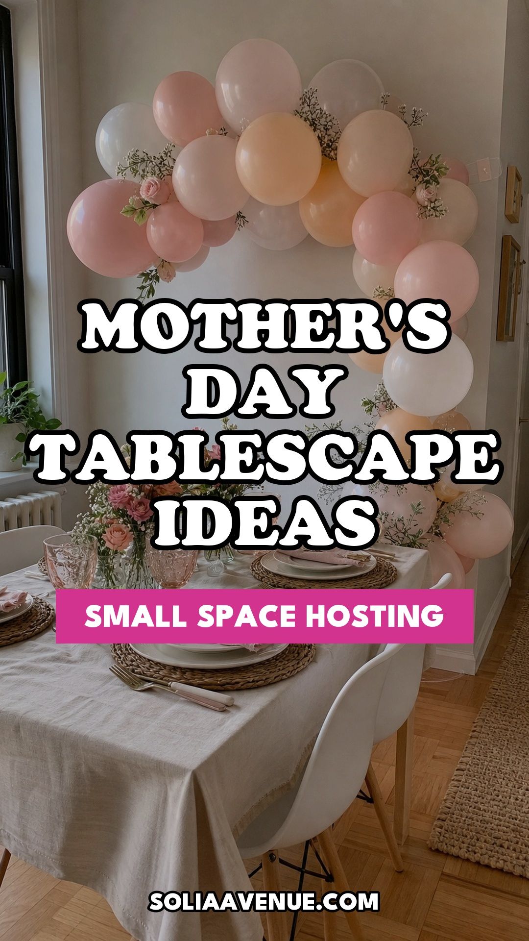 Pinterest pin for Top 18 Mother’s Day Tablescape Ideas for Small-Space Hosting from Solia Avenue.