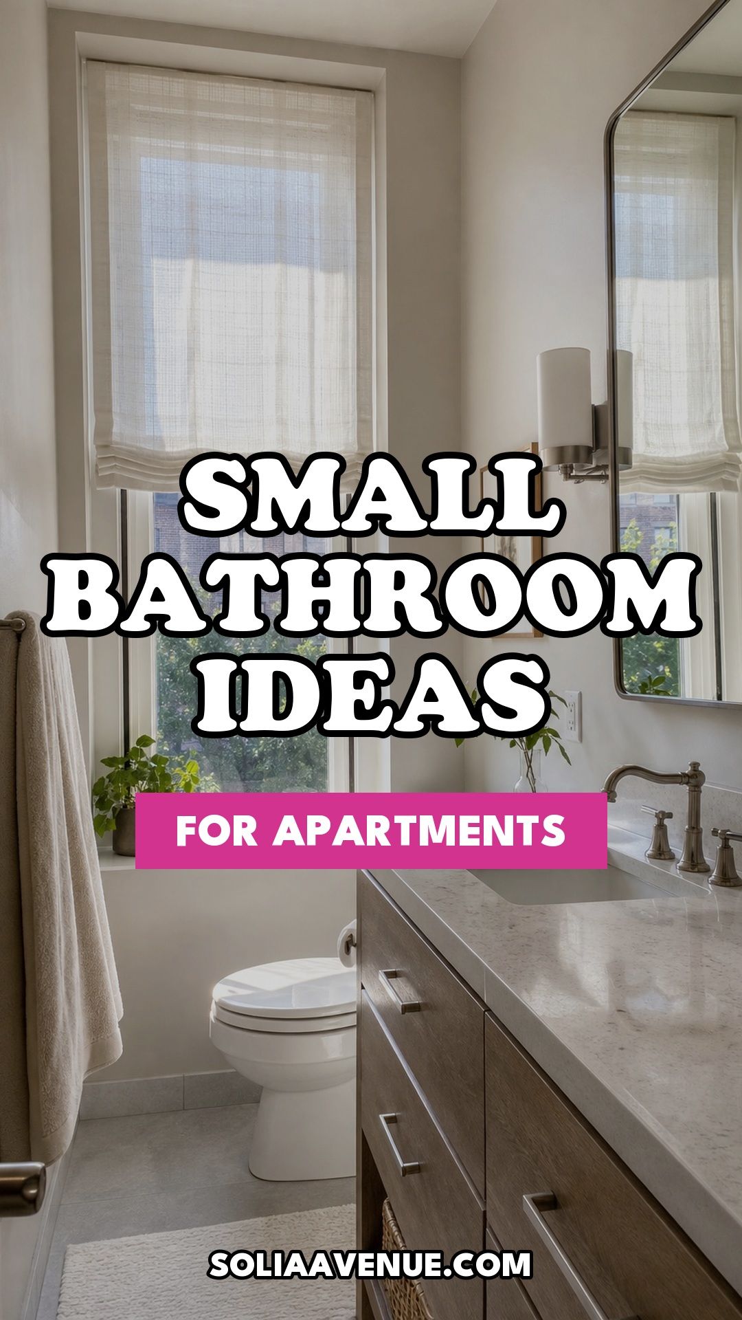 Pinterest pin for Top 16 Small Apartment Bathroom Ideas That Maximize Every Inch from Solia Avenue.