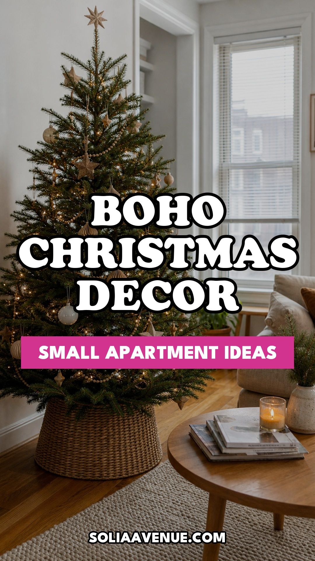 Pinterest pin for Top 18 Boho Christmas Decor Ideas for Small Apartments from Solia Avenue.