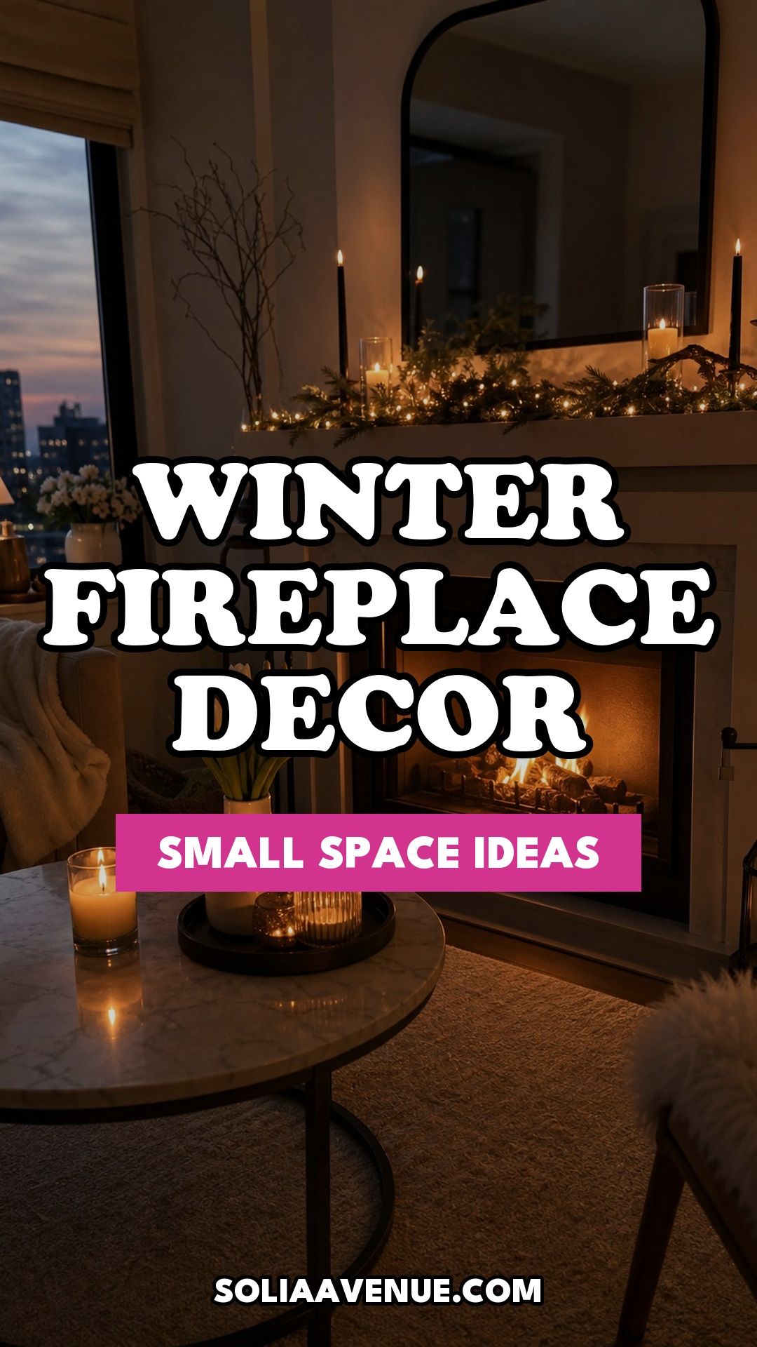 Pinterest pin for Top 17 Winter Fireplace Decor Ideas for Small Spaces from Solia Avenue.
