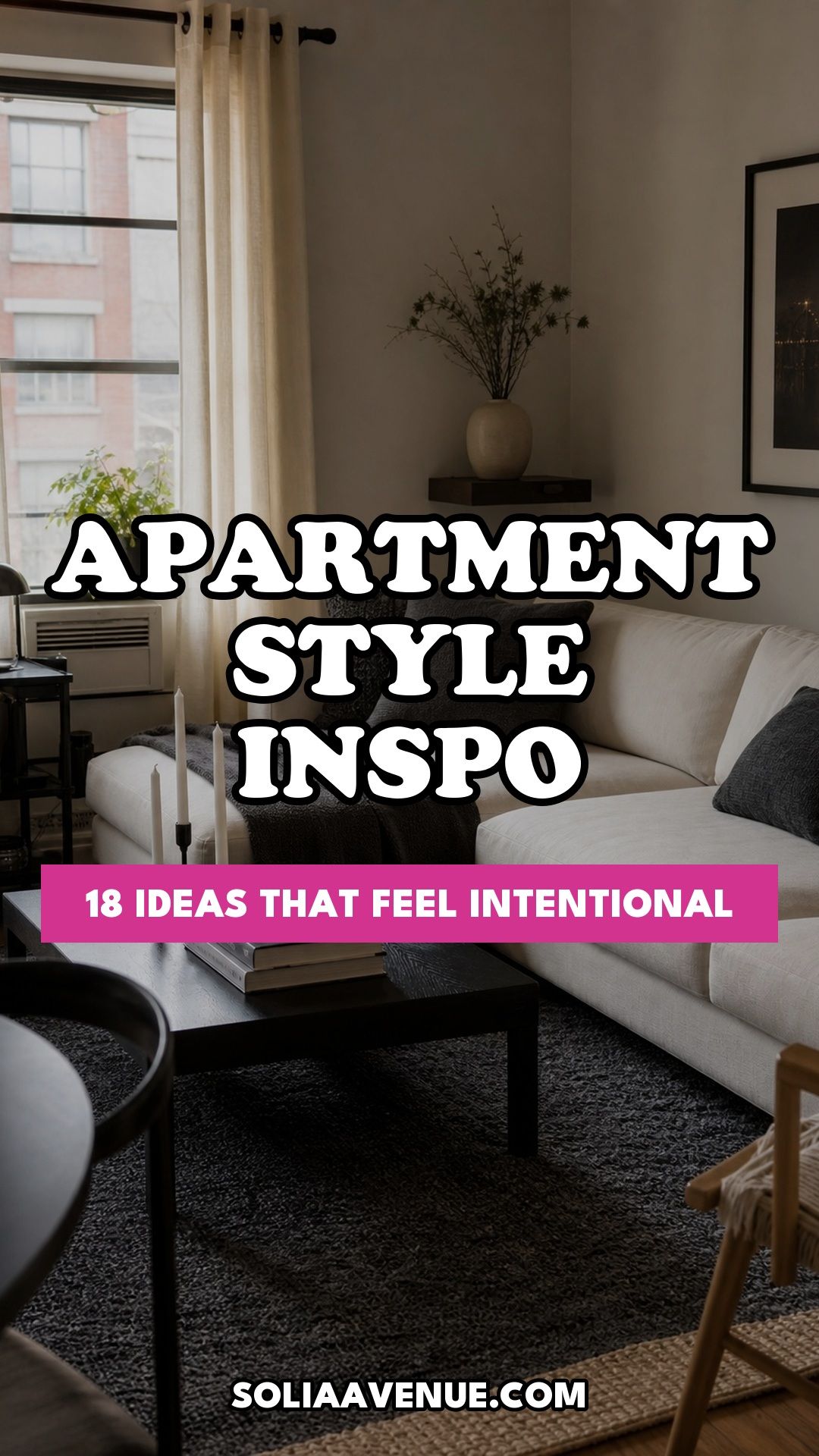 Pinterest pin for Top 18 Apartment Style Ideas That Make Your Space Feel Intentional from Solia Avenue.