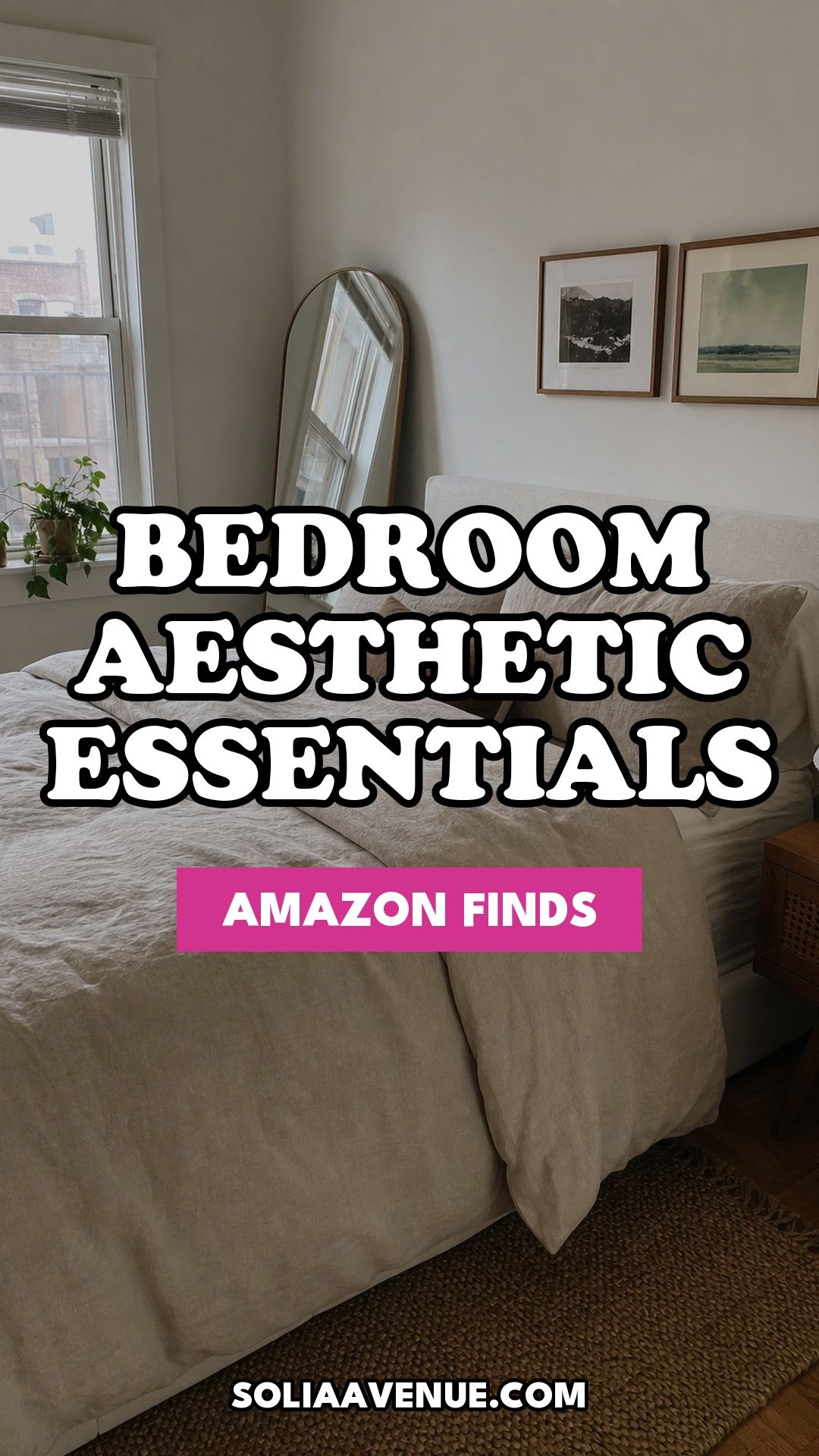 Pinterest pin for 15 Bedroom Aesthetic Essentials From Amazon That Transform Your Space from Solia Avenue.