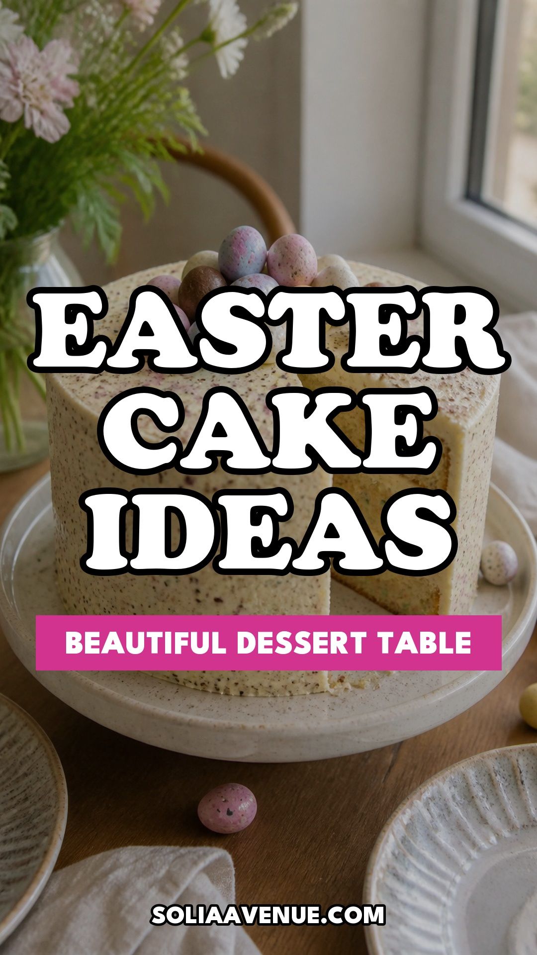 Pinterest pin for Top 18 Easter Cake Ideas for a Beautiful Dessert Table from Solia Avenue.