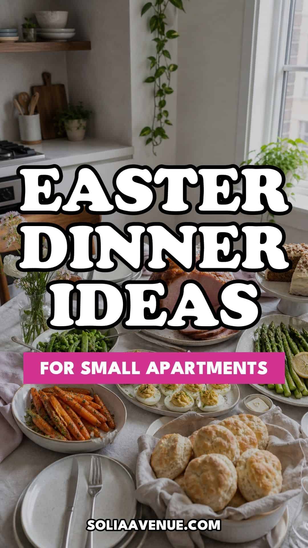 Pinterest pin for Top 19 Easter Dinner Ideas for Small Apartments from Solia Avenue.