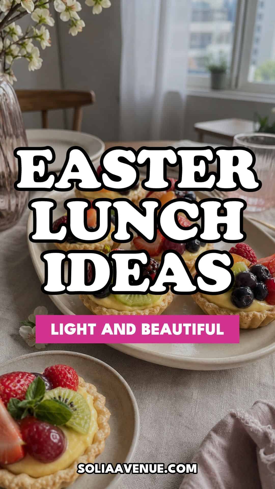 Pinterest pin for Top 18 Easter Lunch Ideas for a Light and Beautiful Midday Spread from Solia Avenue.