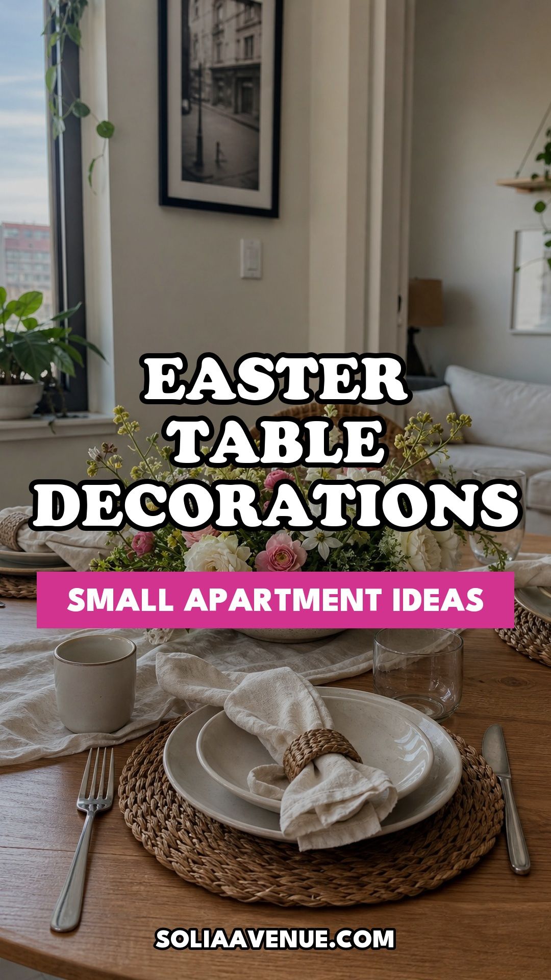 Pinterest pin for Top 19 Easter Table Decorations to Set a Beautiful Holiday Table for Small Apartments from Solia Avenue.