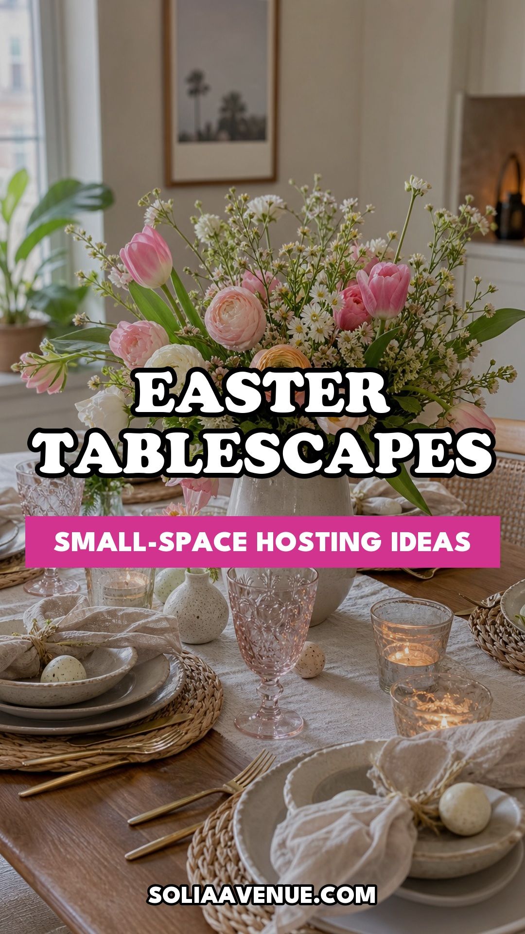 Pinterest pin for Top 18 Easter Tablescapes for a Beautifully Styled Spring Table in Small-Space Hosting from Solia Avenue.