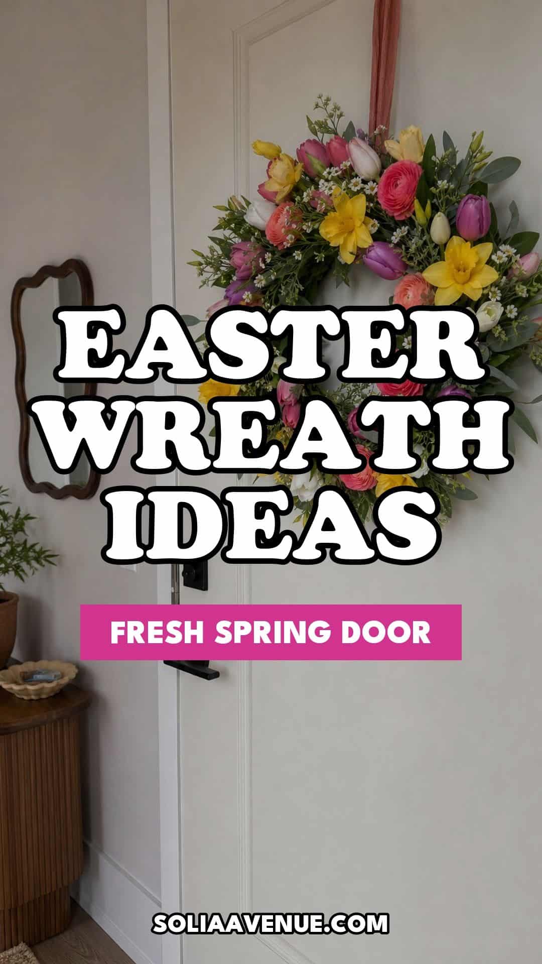 Pinterest pin for Top 18 Easter Wreath Ideas for a Fresh Spring Front Door from Solia Avenue.