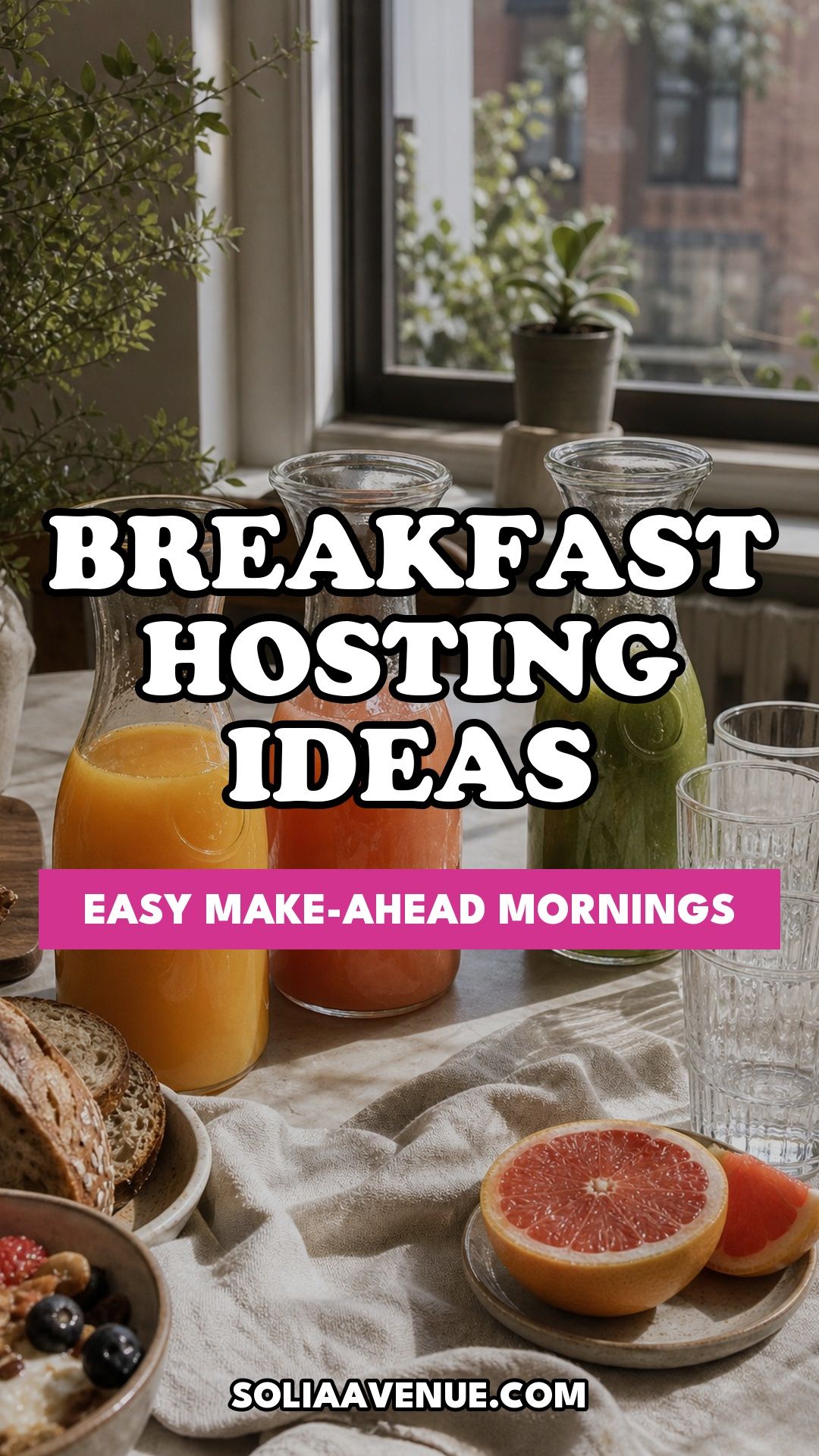 Pinterest pin for Top 17 Breakfast Hosting Ideas for Easy Make-Ahead Mornings from Solia Avenue.