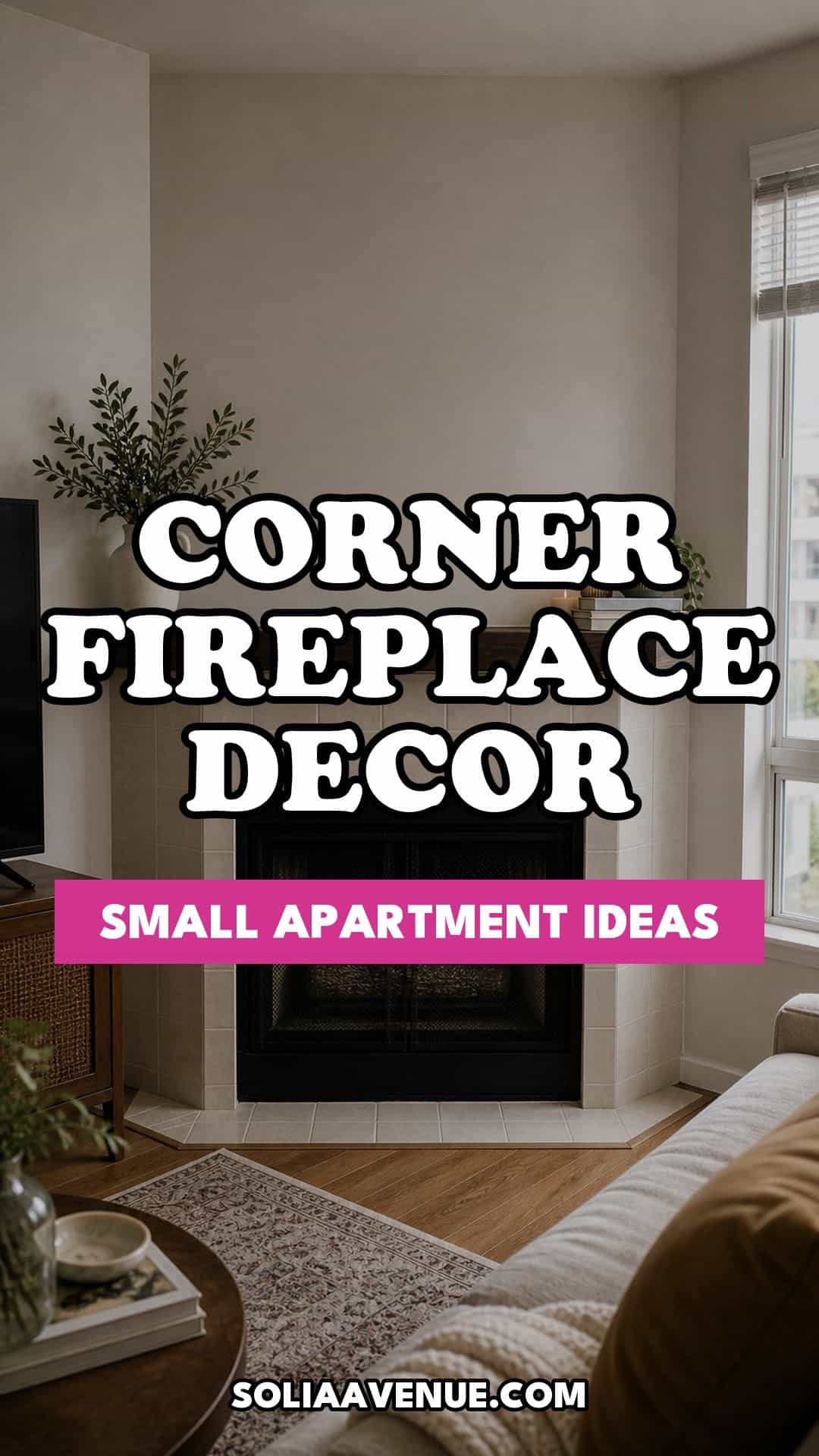 Pinterest pin for Top 17 Corner Fireplace Decor Ideas for Small Apartments from Solia Avenue.
