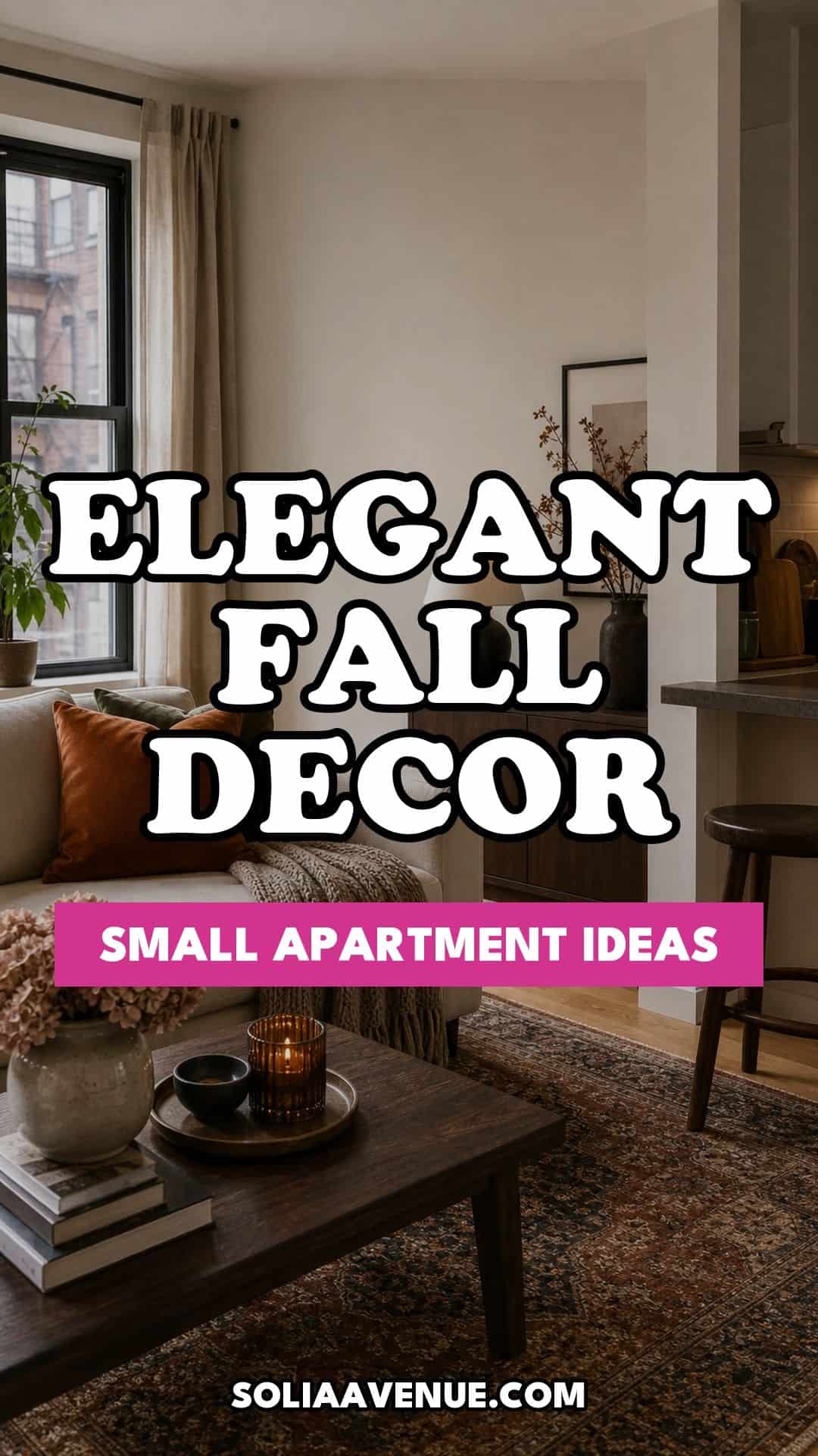 Pinterest pin for Top 16 Elegant Fall Decor Ideas for Small Apartments from Solia Avenue.