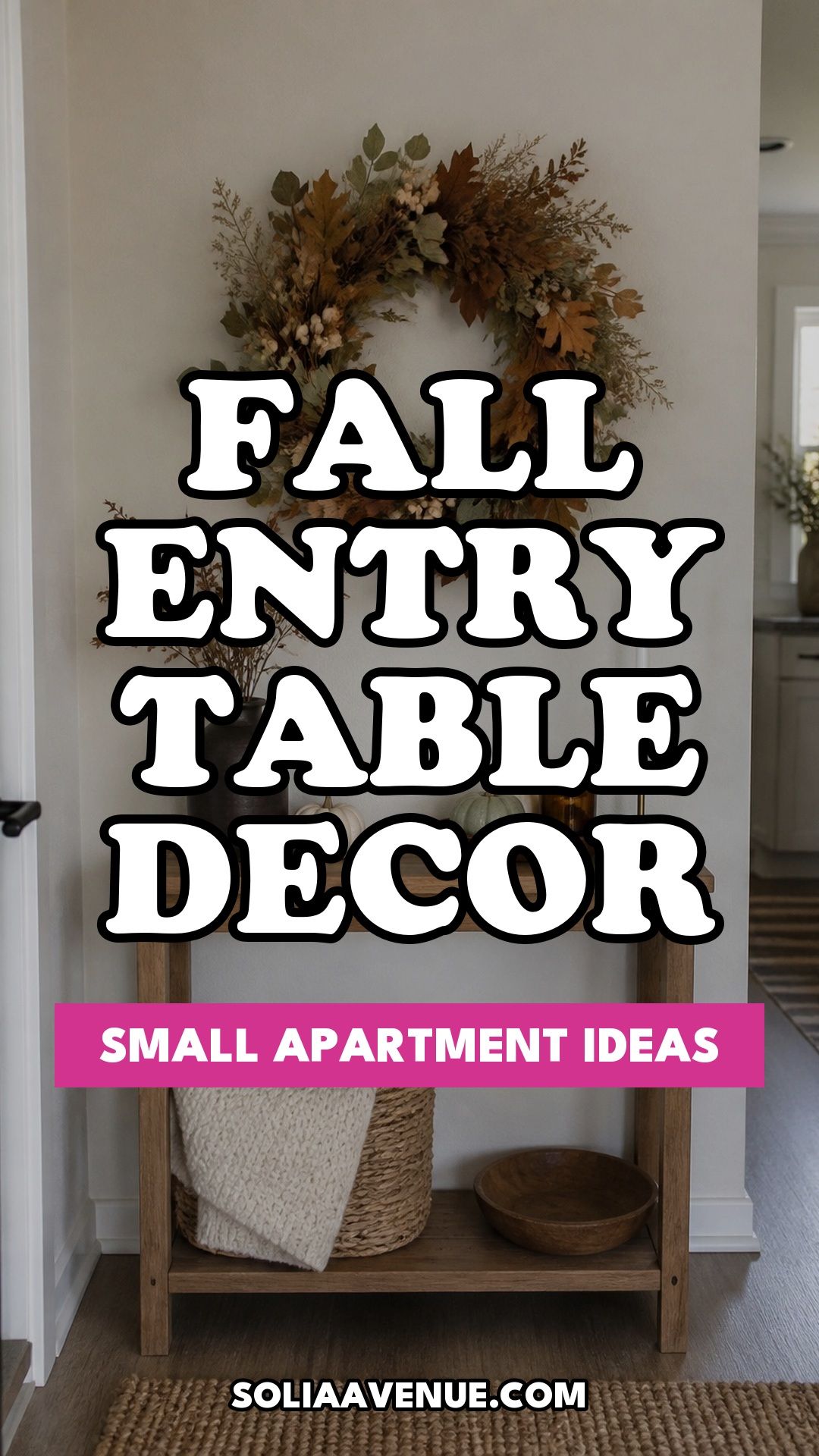 Pinterest pin for Top 16 Fall Entry Table Decor Ideas for Small Apartments from Solia Avenue.